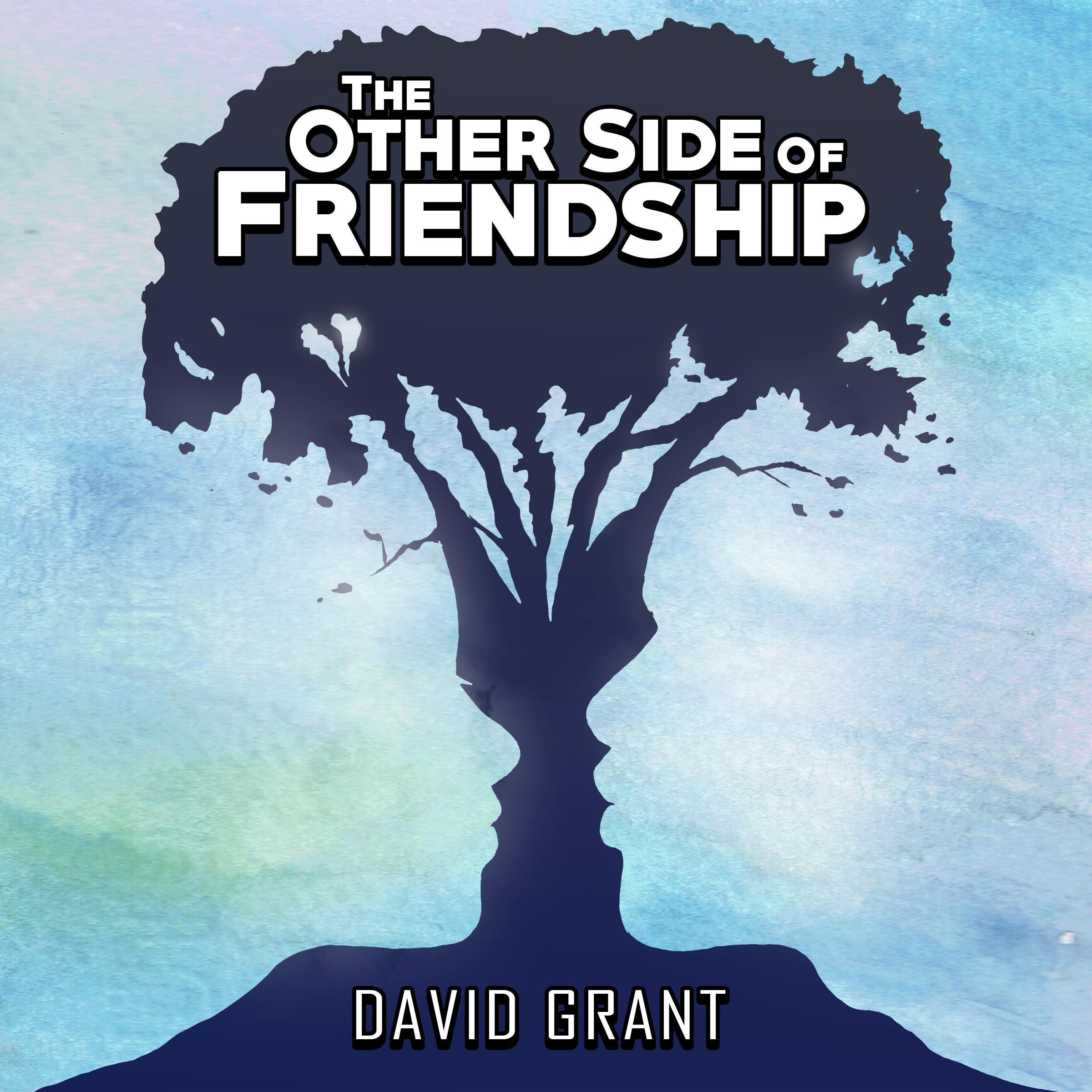 The Other Side of Friendship