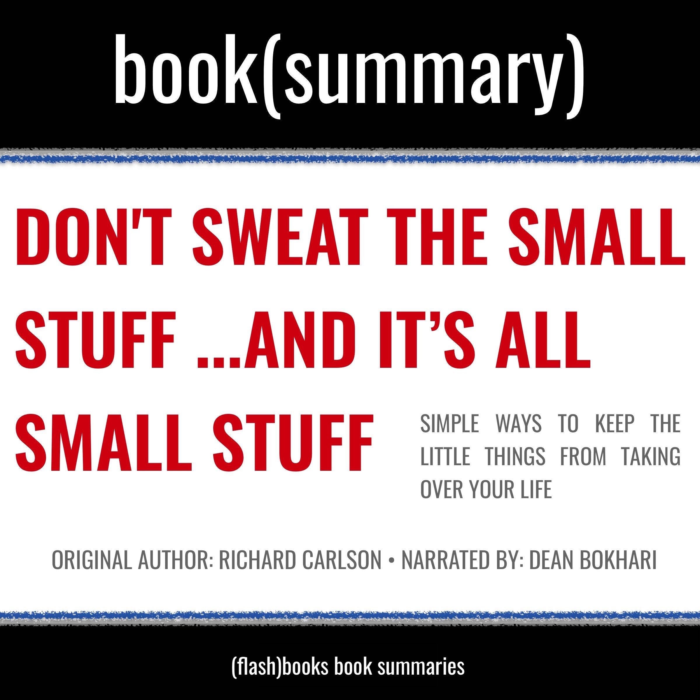 Don't Sweat The Small Stuff… and It's All Small Stuff by Richard Carlson - Book Summary
