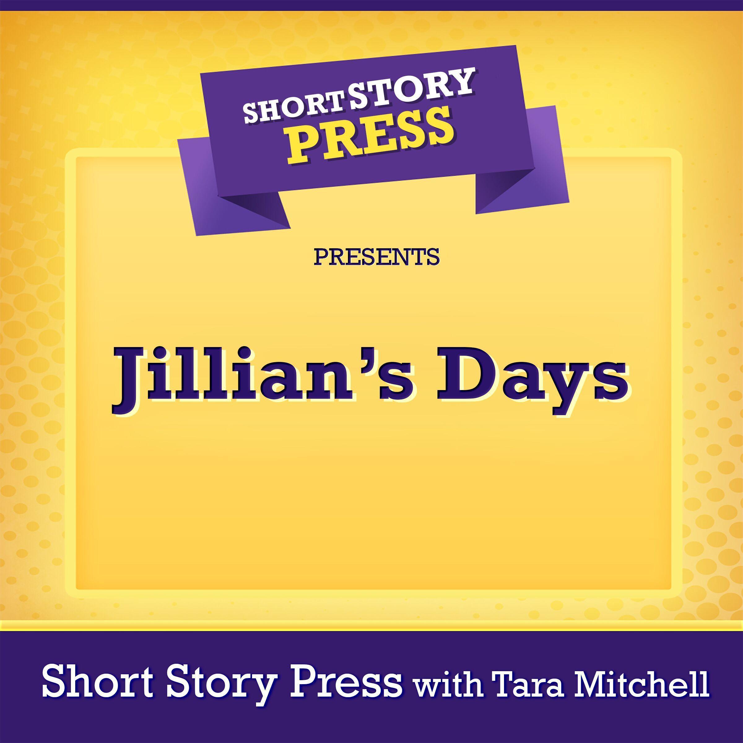 Short Story Press Presents Jillian's Days