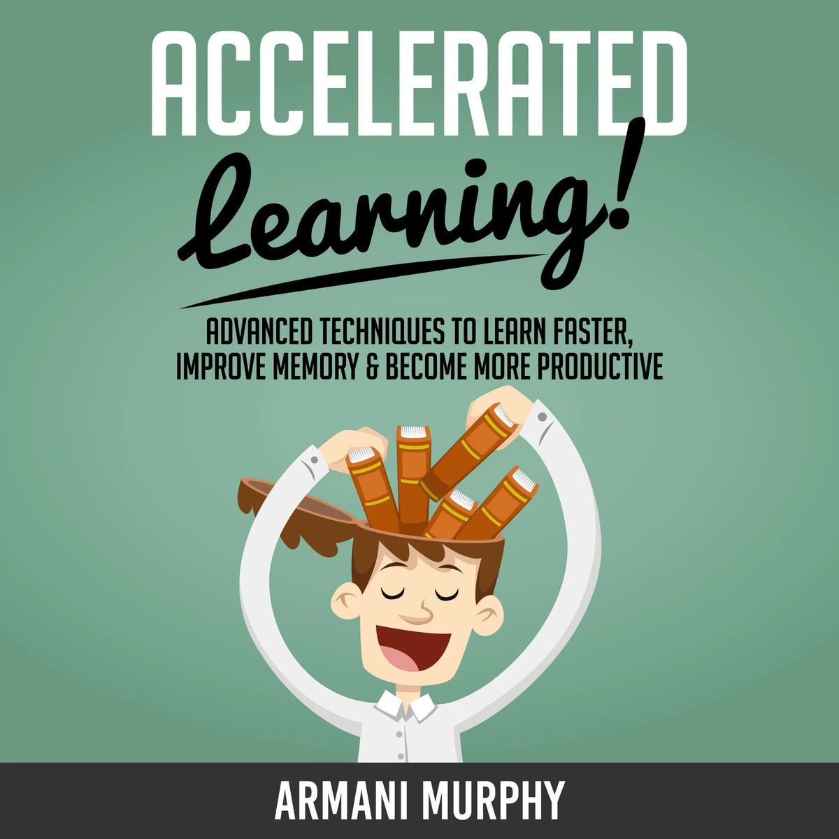 Accelerated Learning
