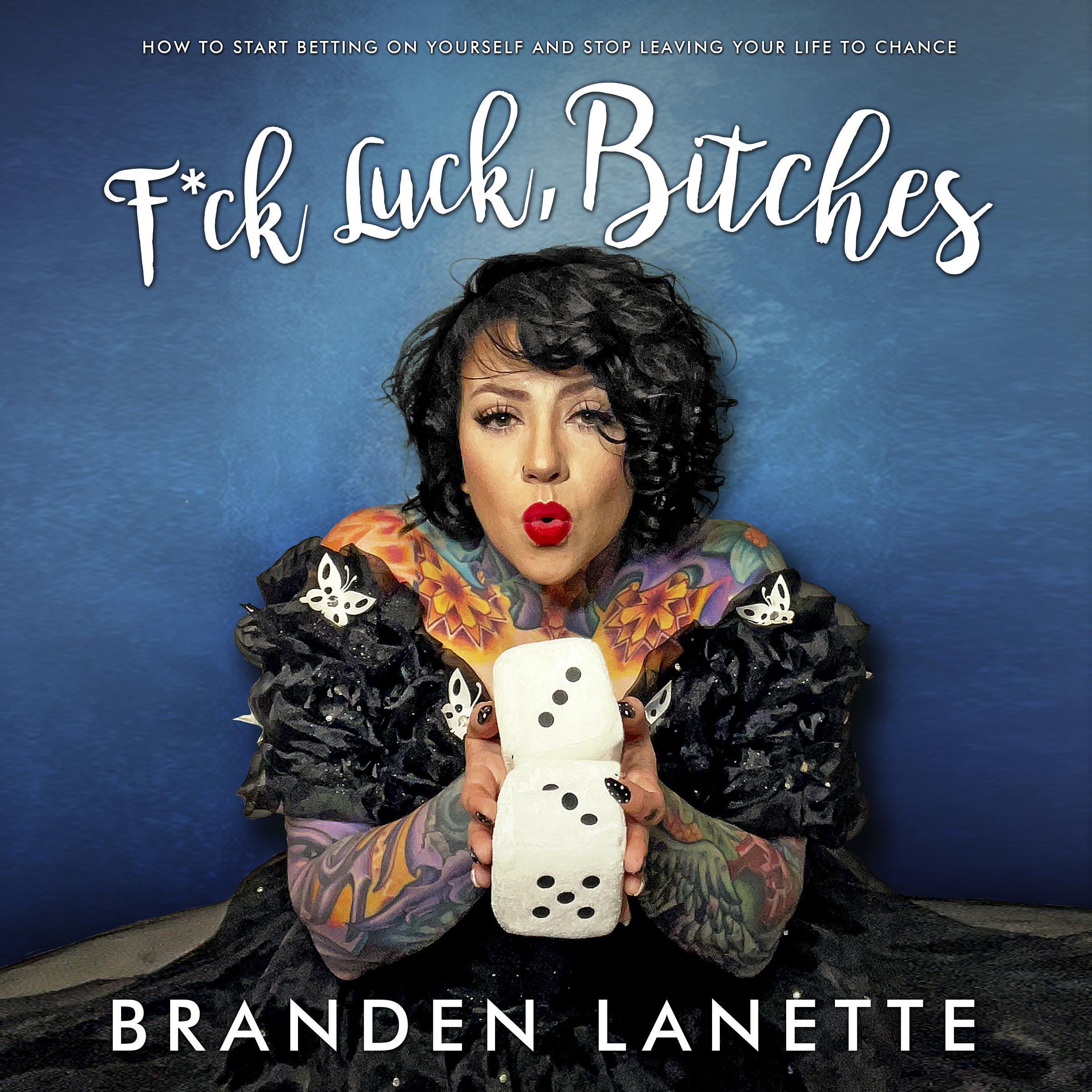 F*ck Luck, Bitches
