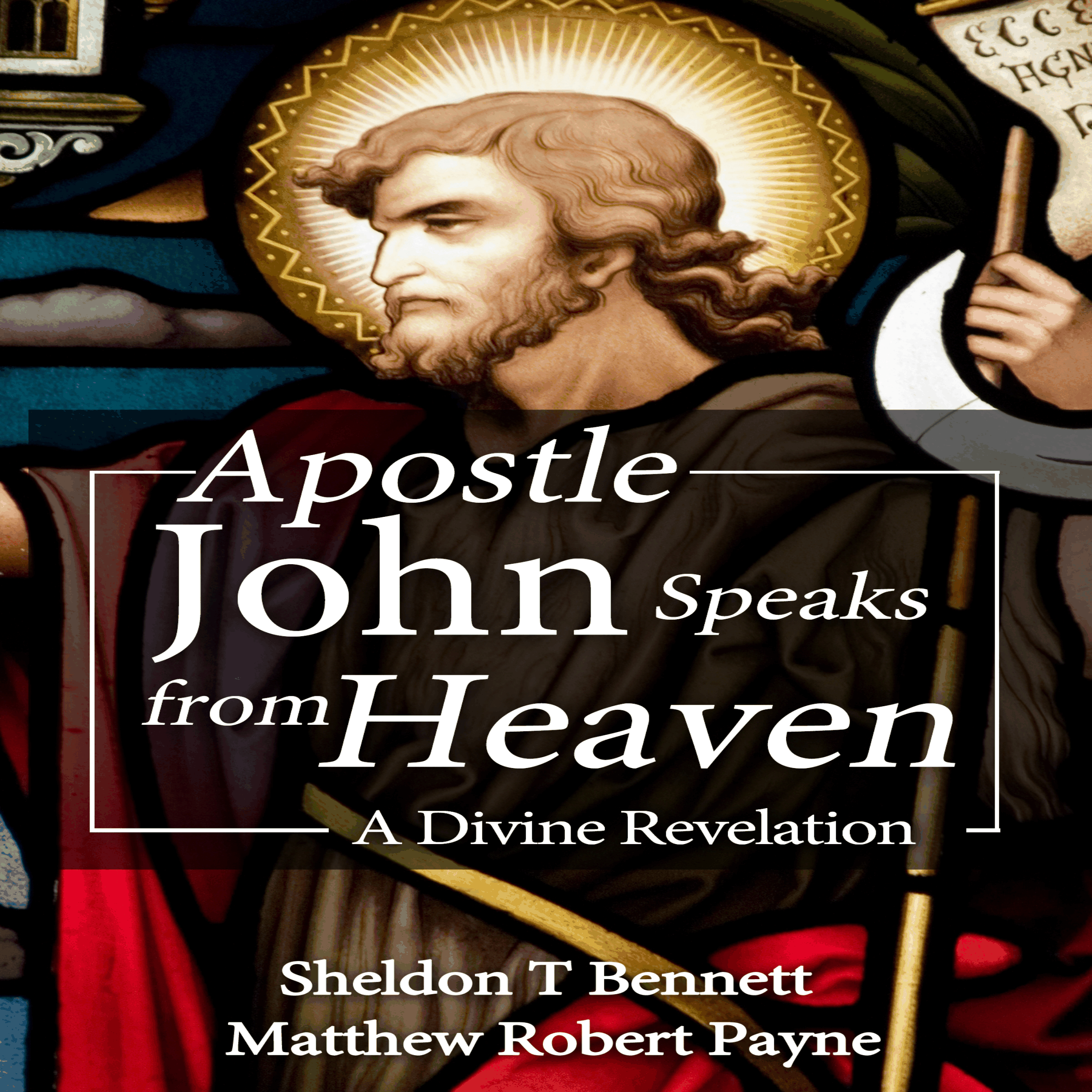 Apostle John Speaks from Heaven