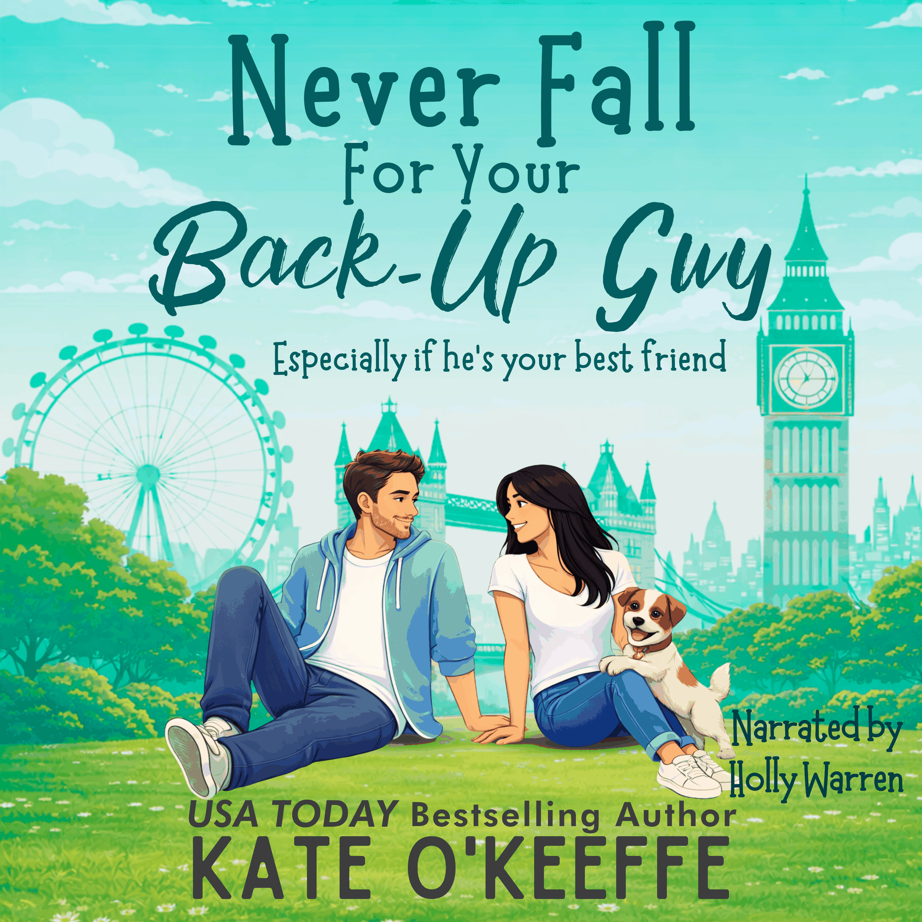 Never Fall for Your Back-Up Guy (Especially if he's your best friend)