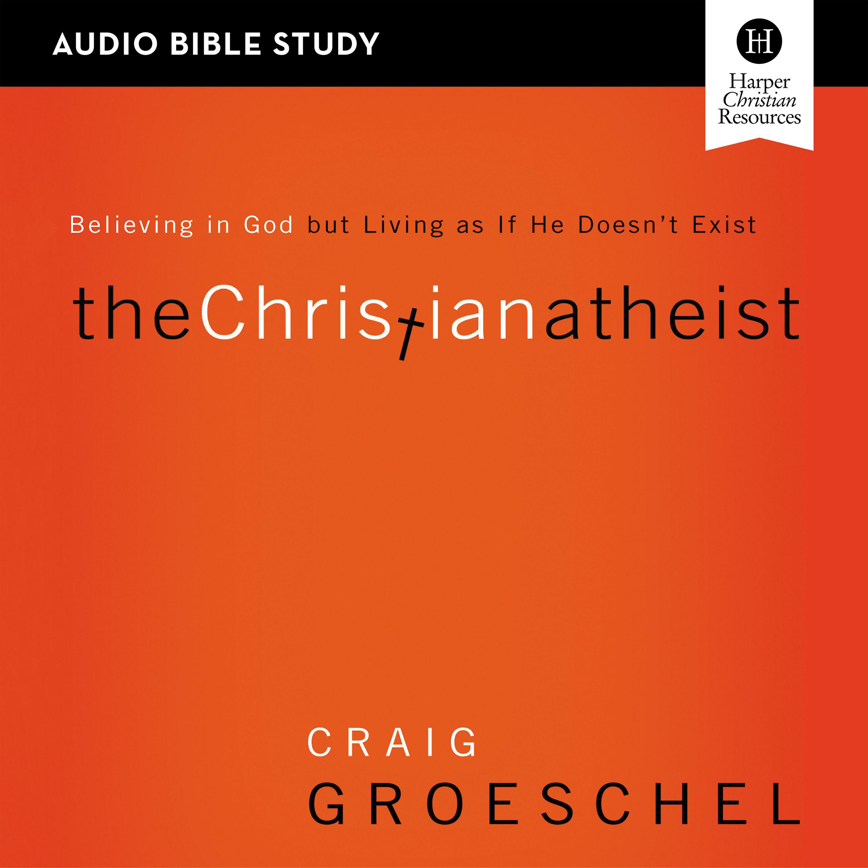 The Christian Atheist Bible Study: Audio
