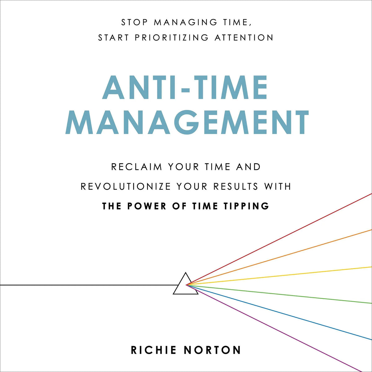 Anti-Time Management
