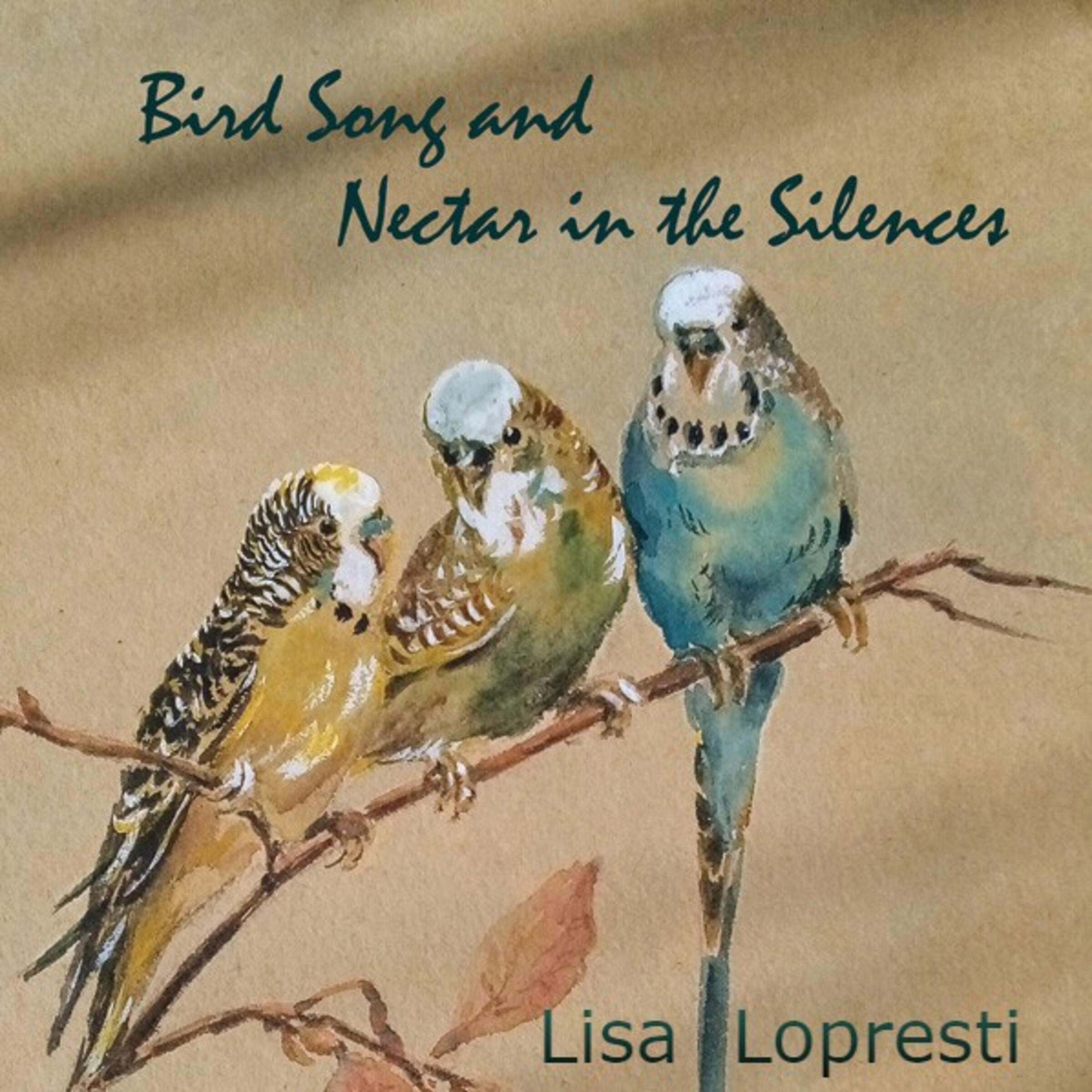 Bird Song and Nectar in the Silences