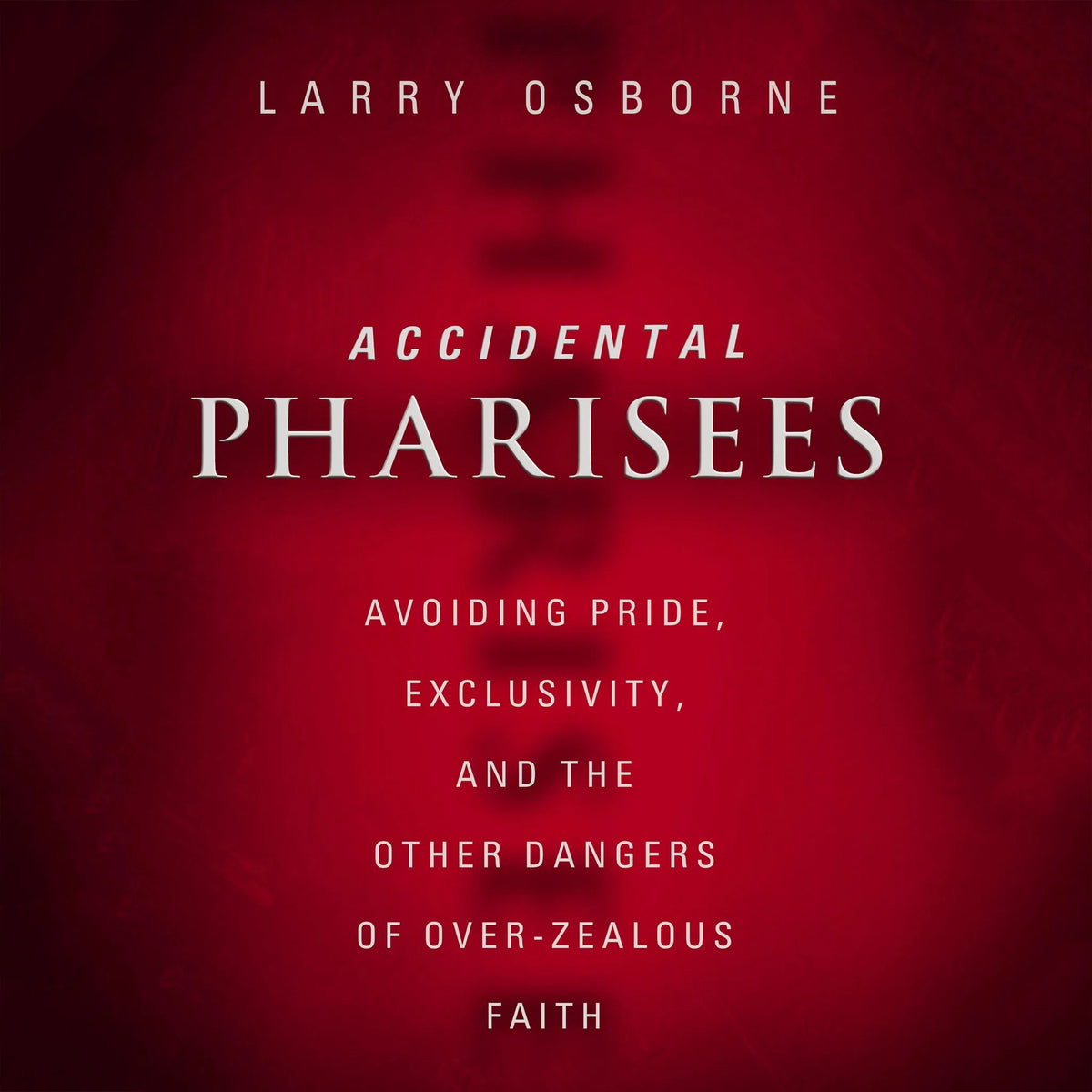 Accidental Pharisees