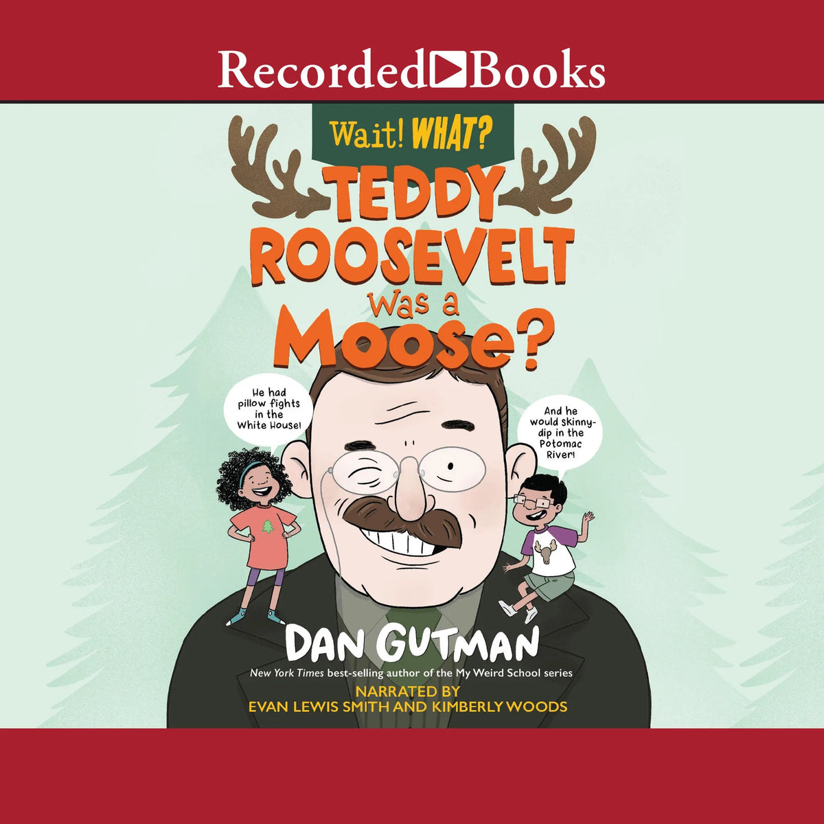 Teddy Roosevelt Was a Moose?