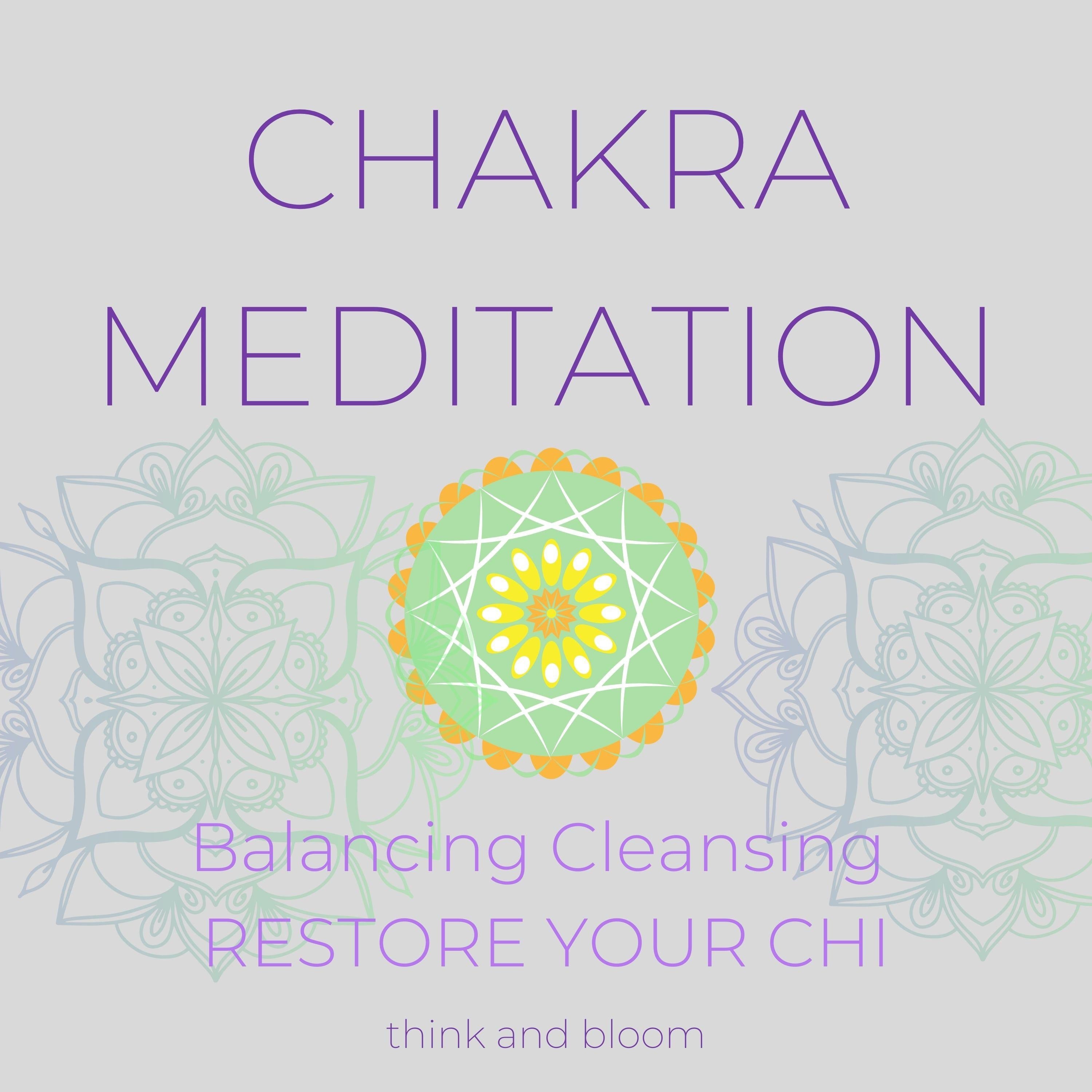 Chakra Meditation Balancing Cleansing Restore your Chi