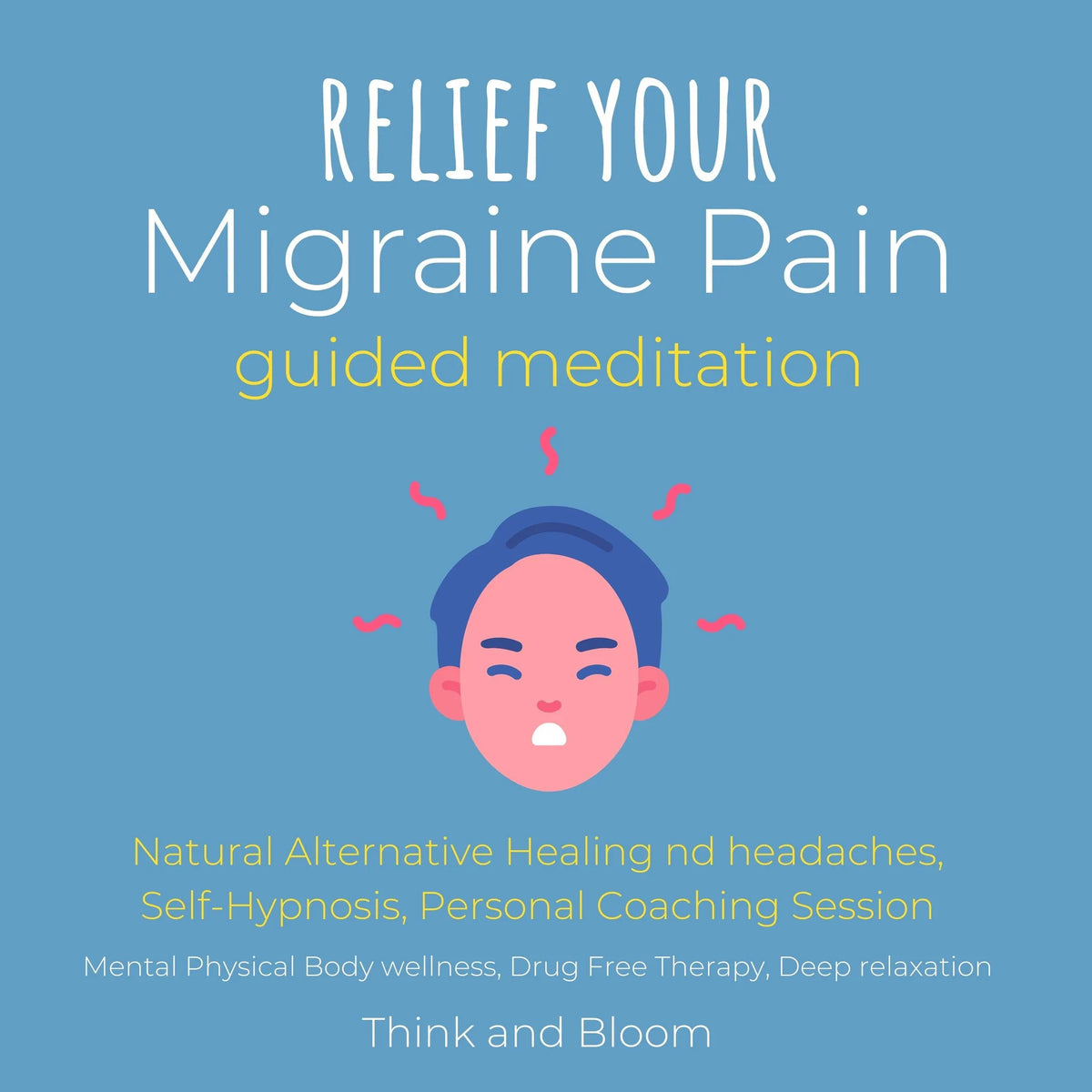 Relief Your Migraine Pain Guided Meditation Natural Alternative Healing End headaches, Self-Hypnosis, Personal Coaching Session