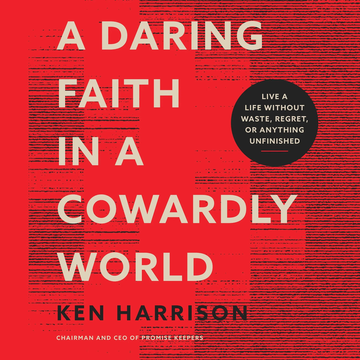 A Daring Faith in a Cowardly World