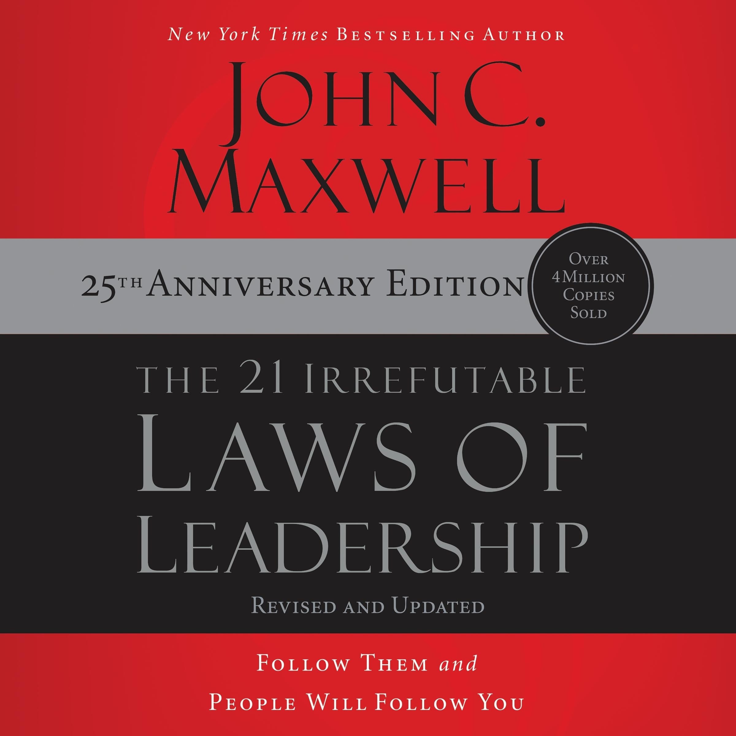 The 21 Irrefutable Laws of Leadership (25th Anniversary Edition)
