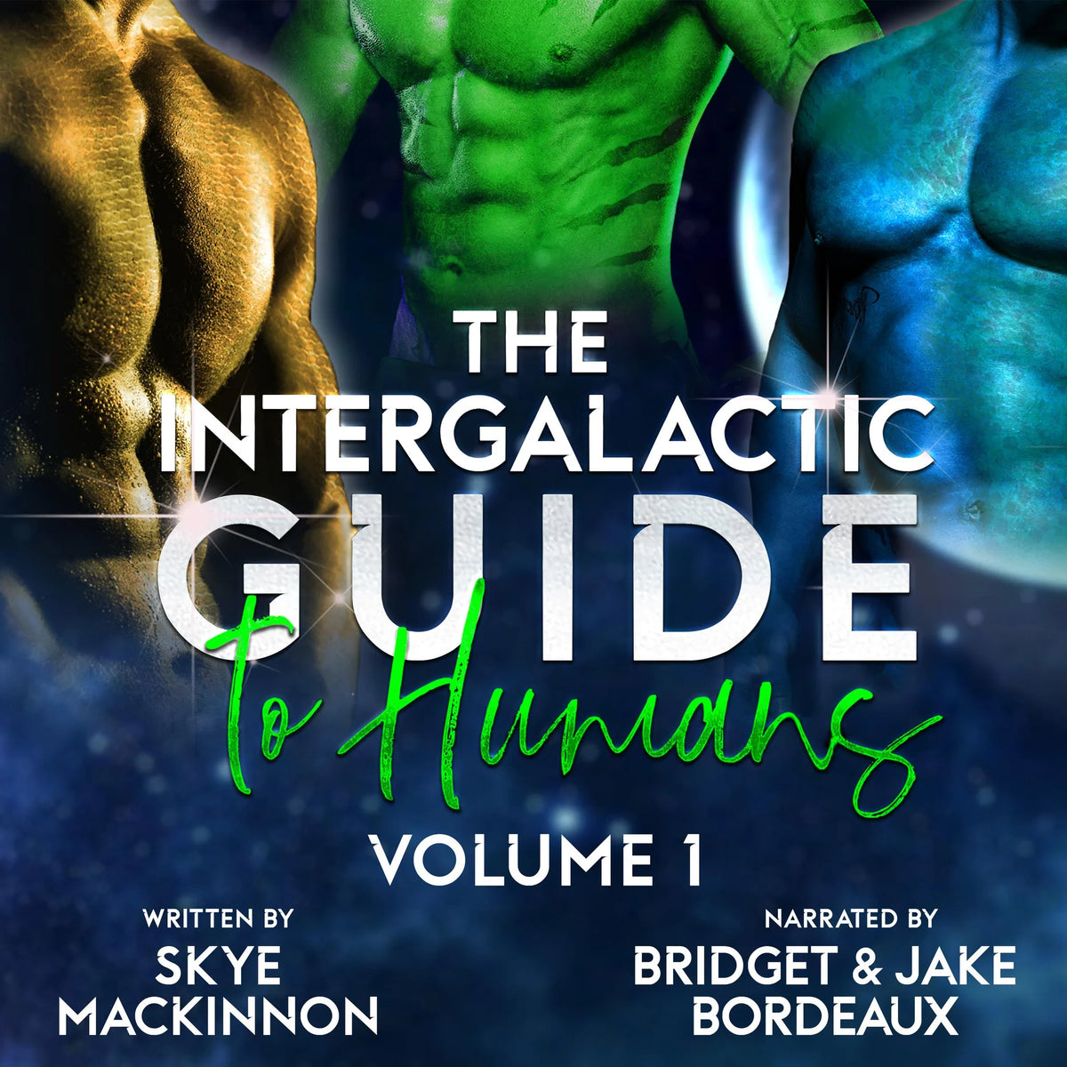 The Intergalactic Guide to Humans: Volume 1