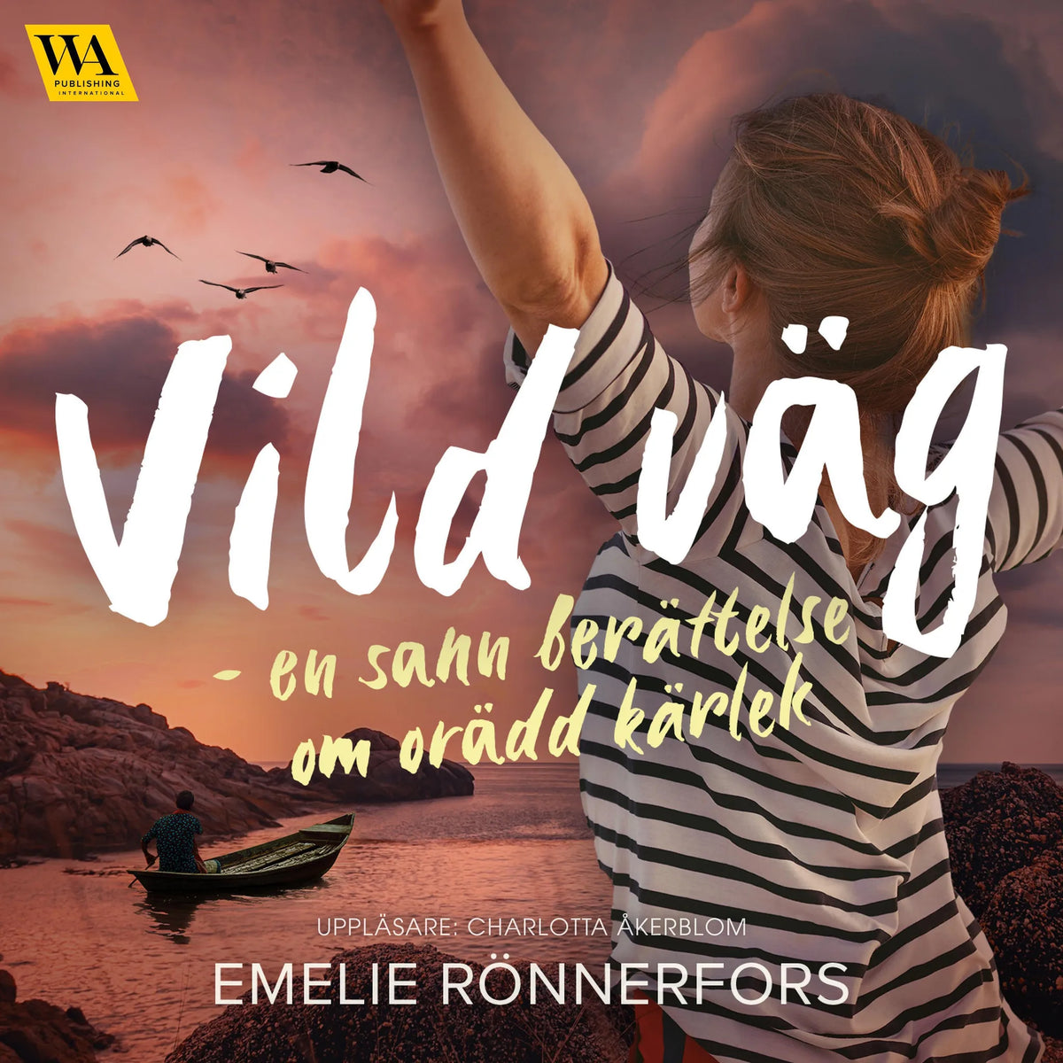 Vild väg – en sann berättelse om orädd kärlek