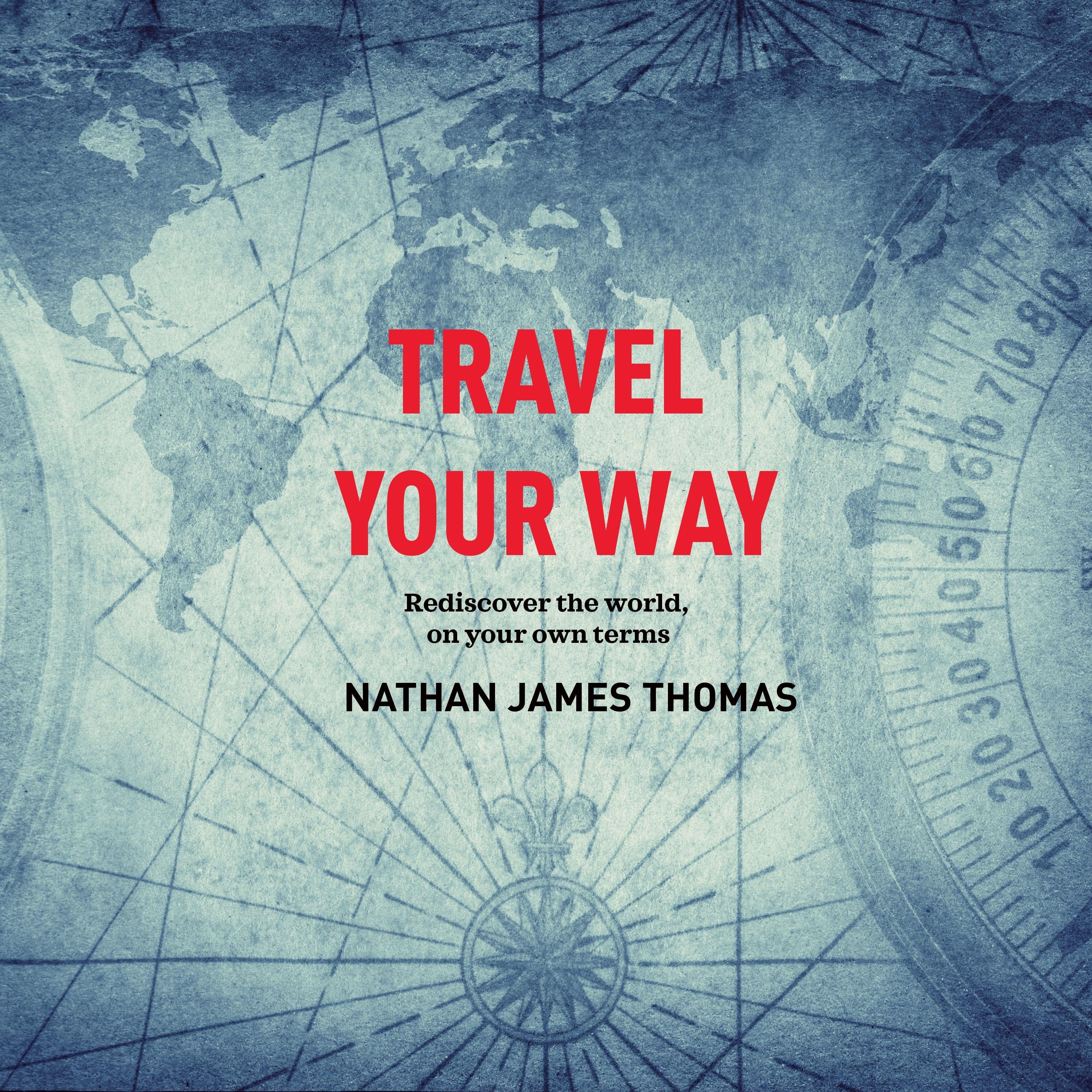Travel your way