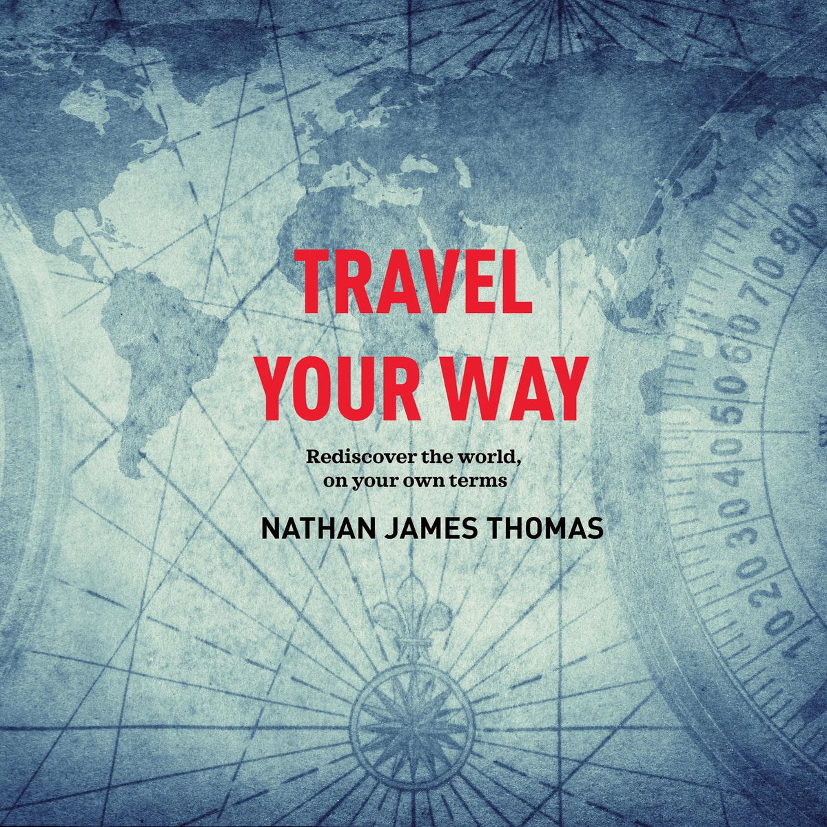 Travel your way