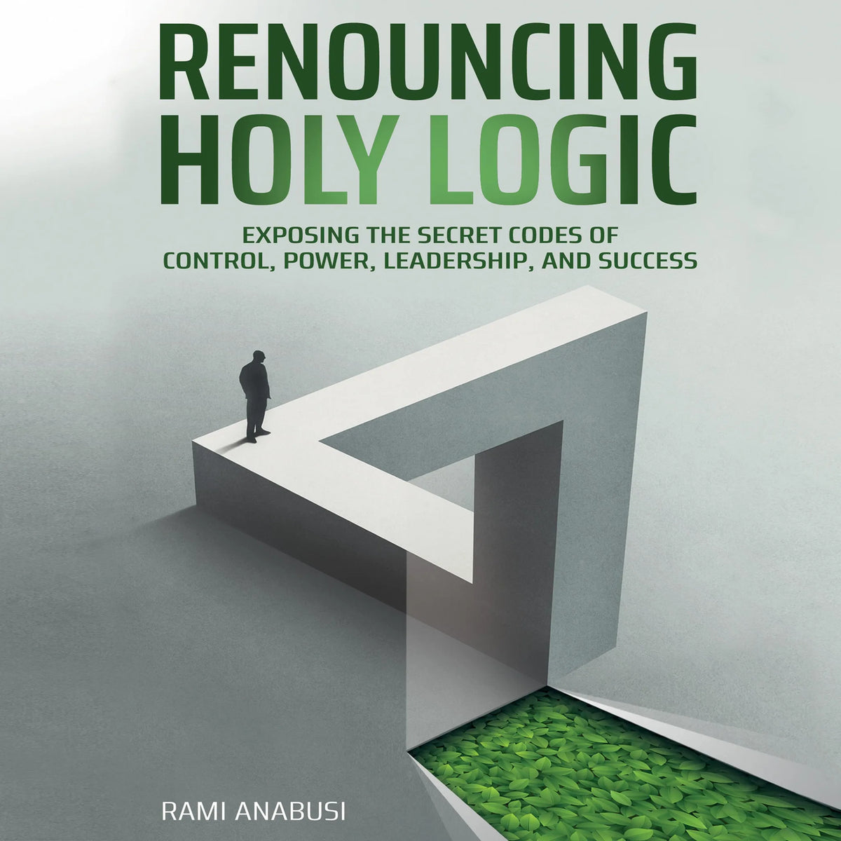 Renouncing Holy Logic
