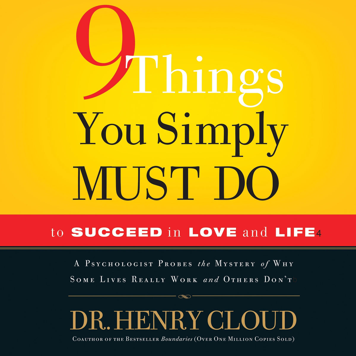 9 Things You Simply Must Do to Succeed in Love and Life