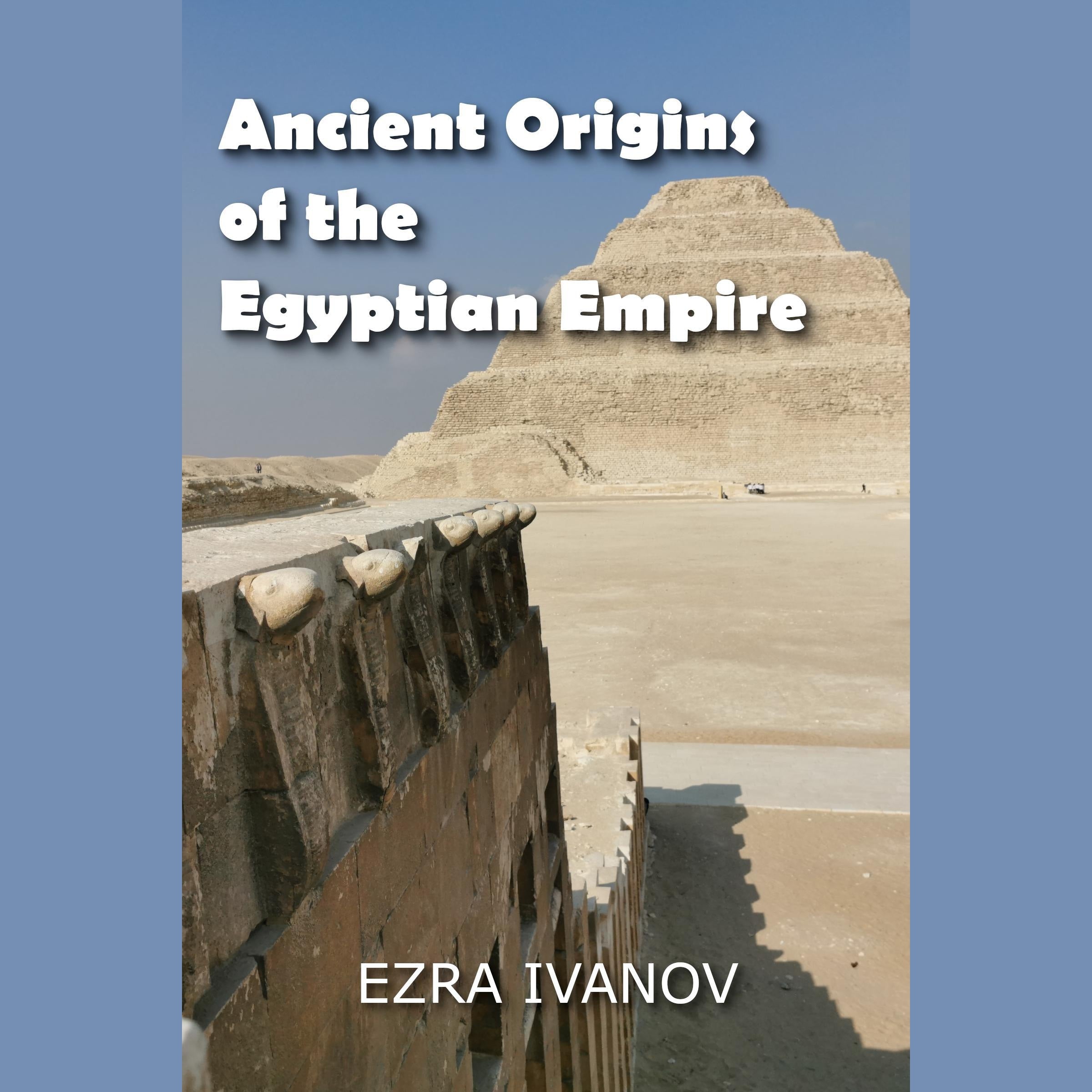 Ancient Origins of the Egyptian Empire