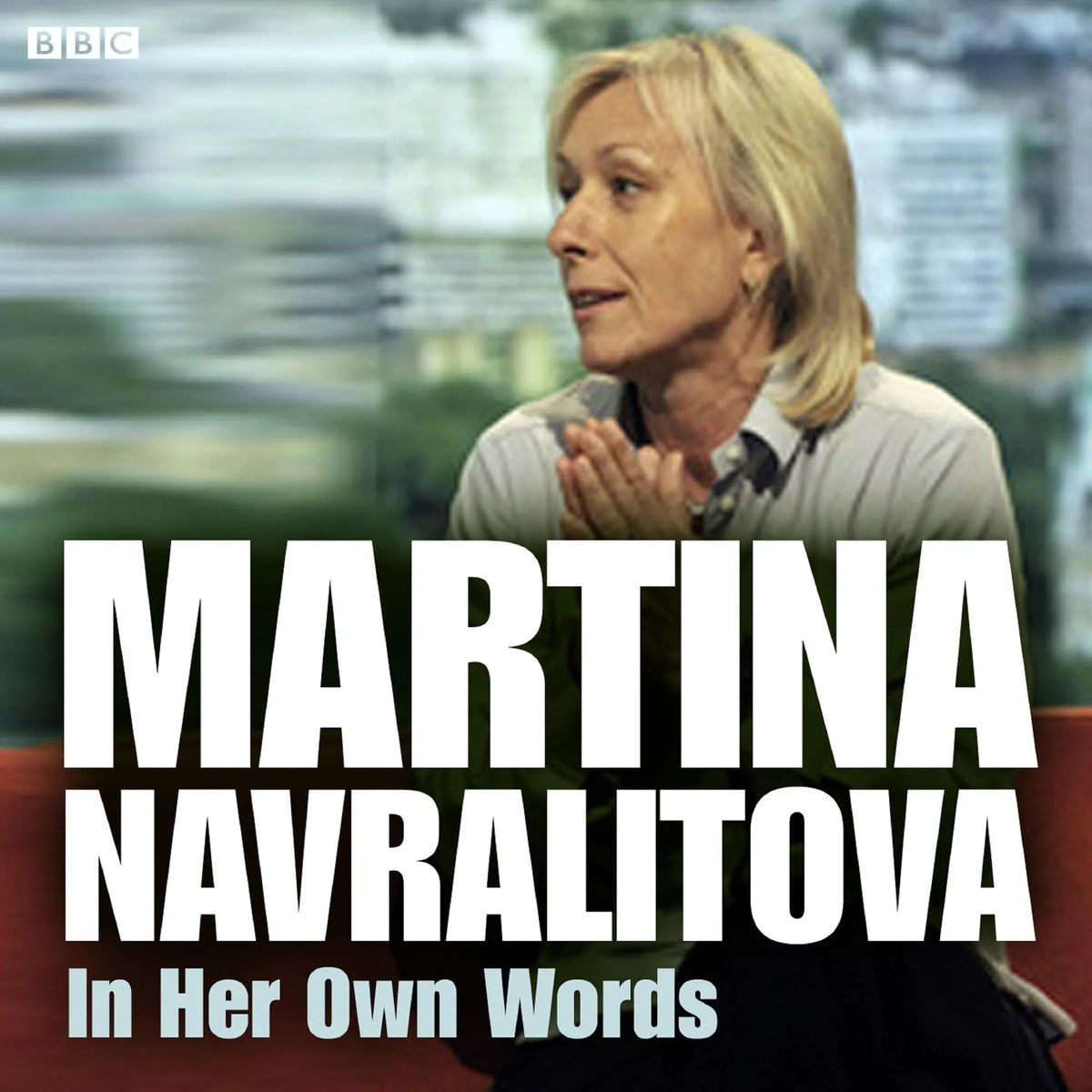 Martina Navratilova In Her Own Words