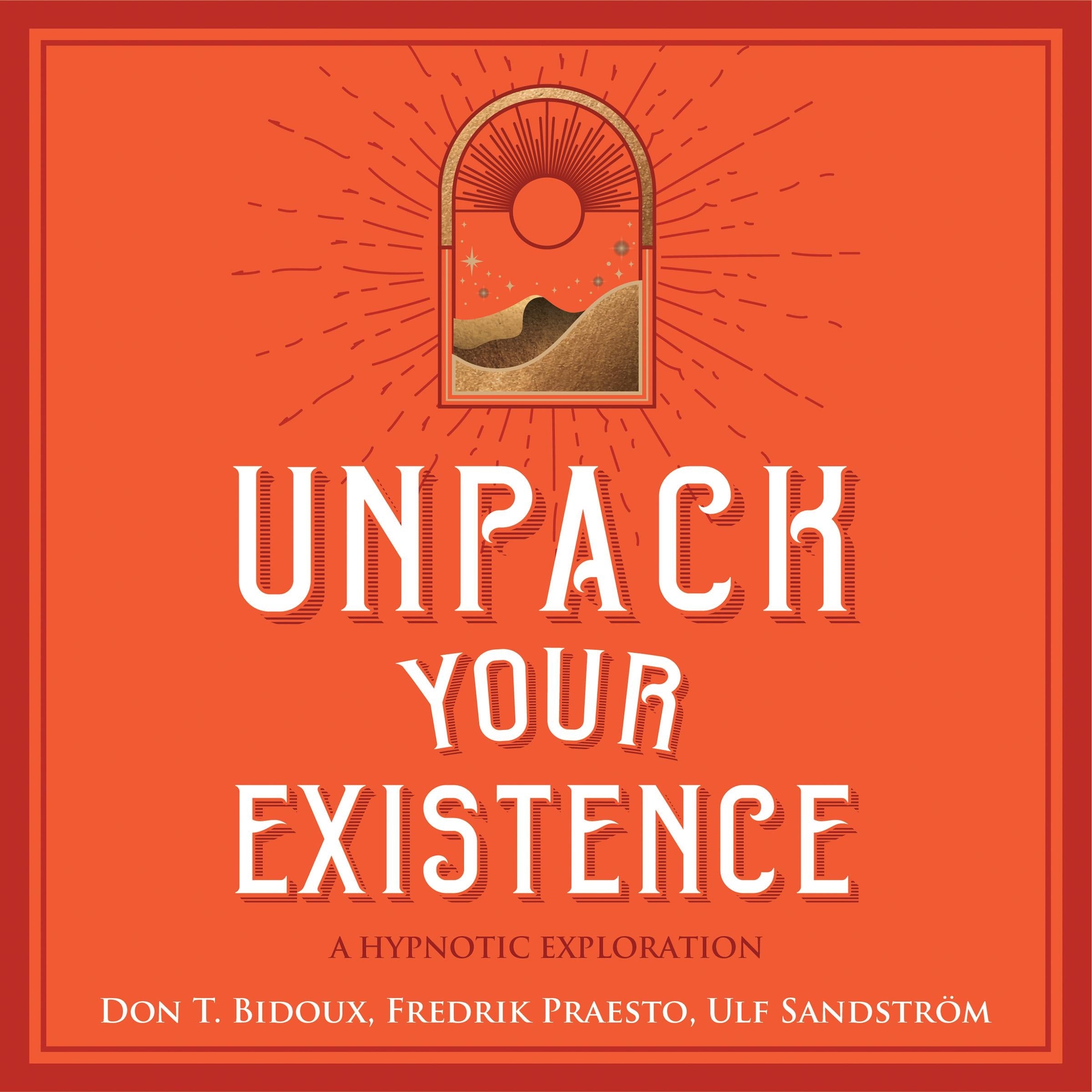 Unpack Your Existence