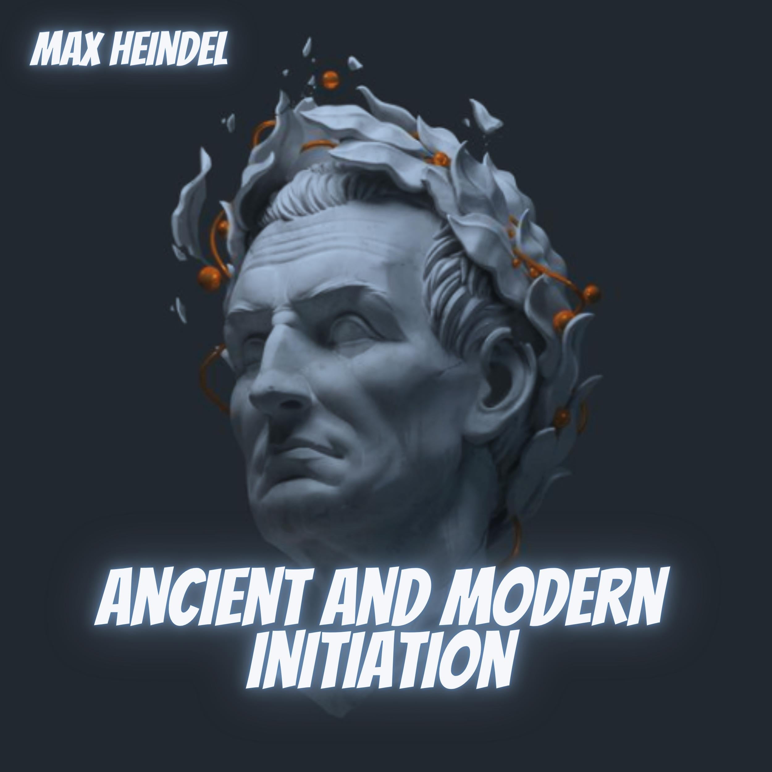 Ancient and Modern Initiation