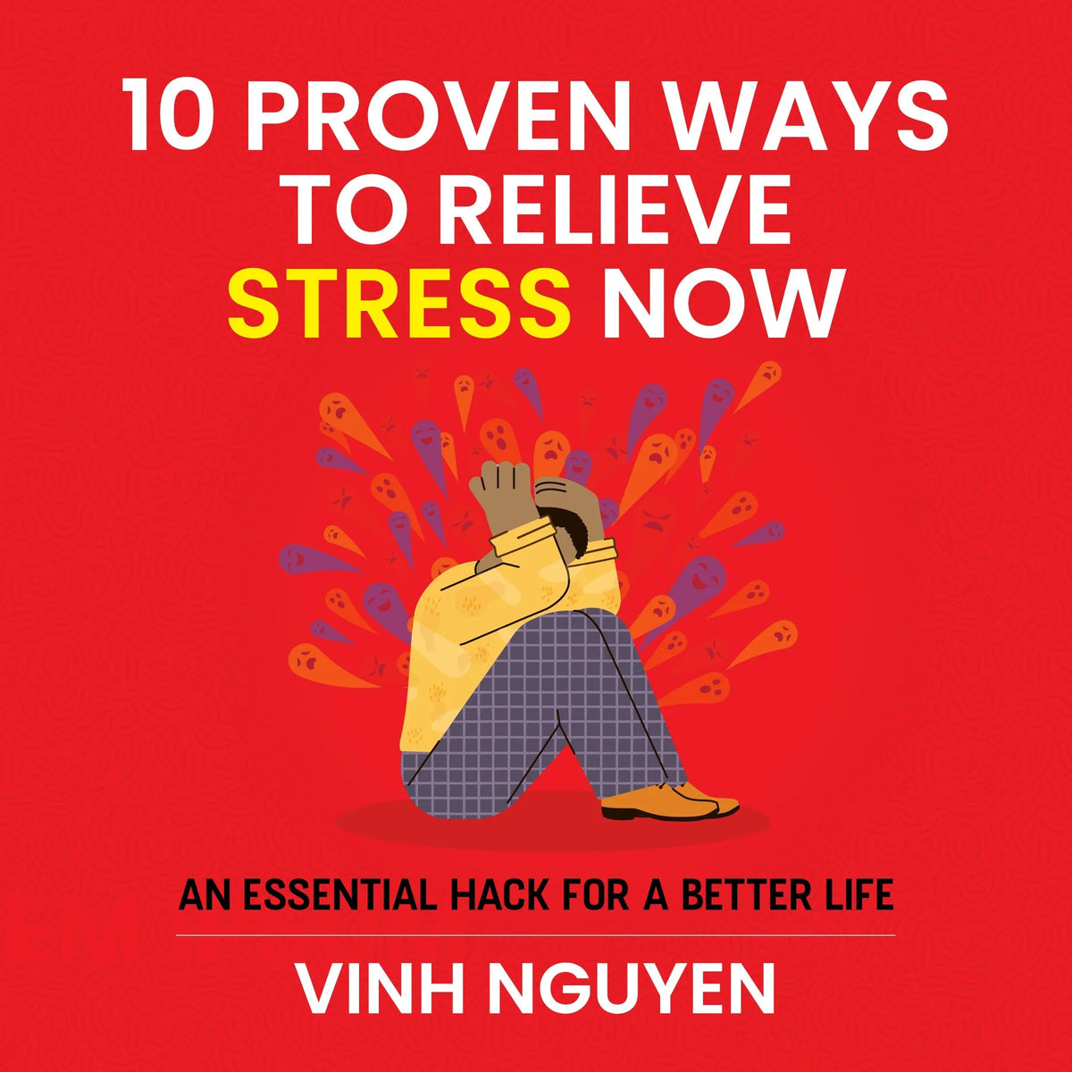 10 PROVEN WAYS TO RELIEVE STRESS NOW