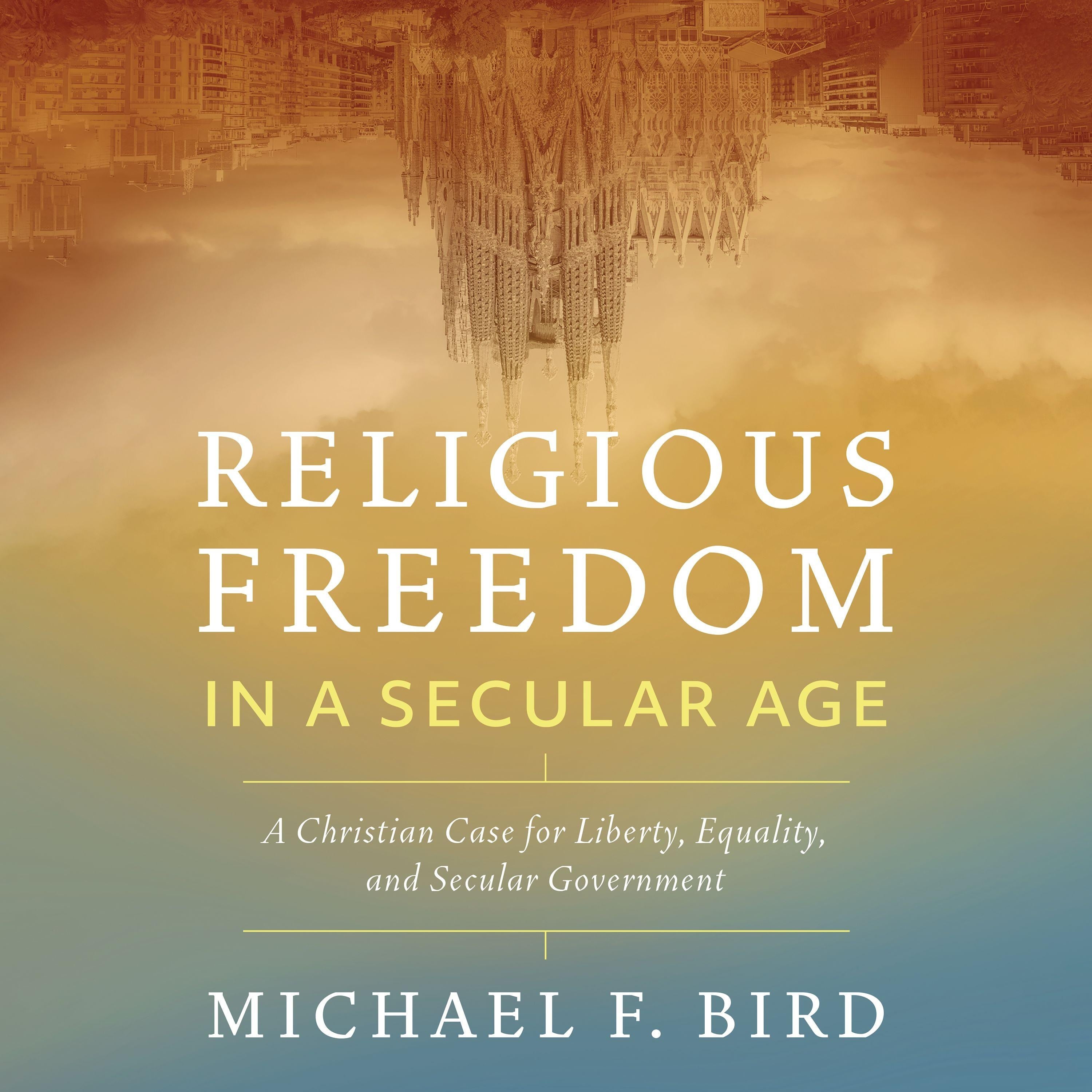 Religious Freedom in a Secular Age