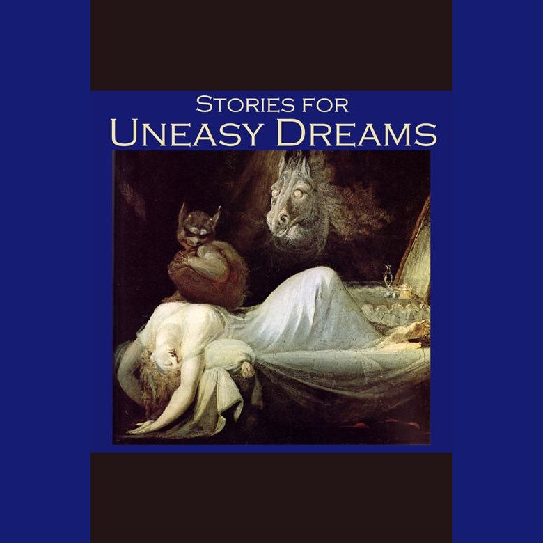 Stories for Uneasy Dreams