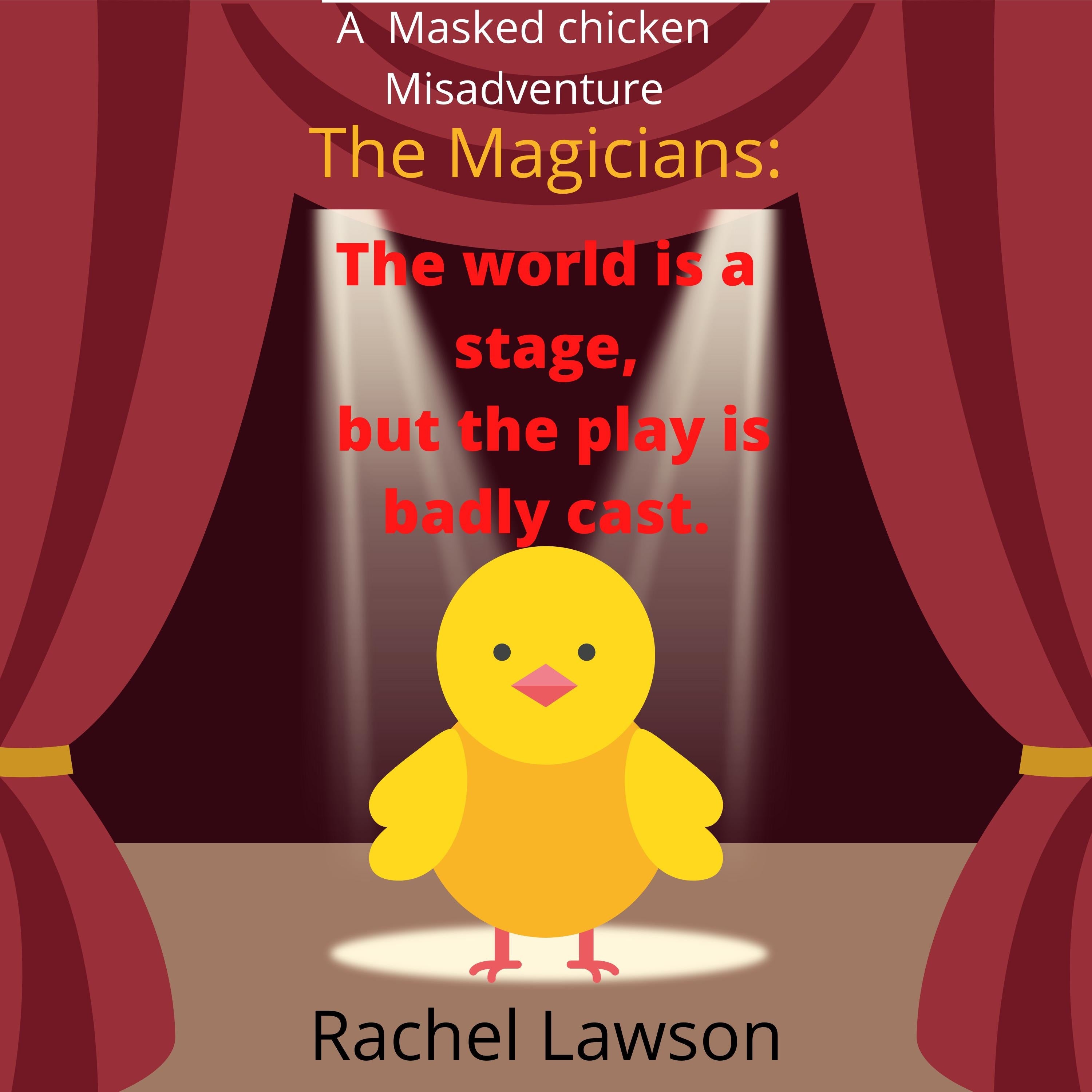 The world is a stage, but the play is badly cast