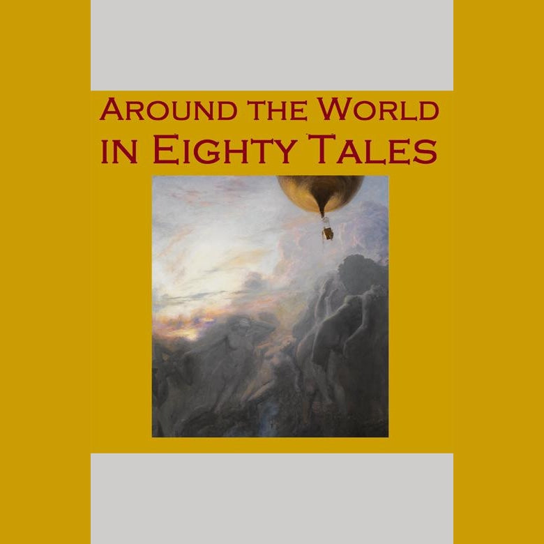 Around the World in Eighty Tales