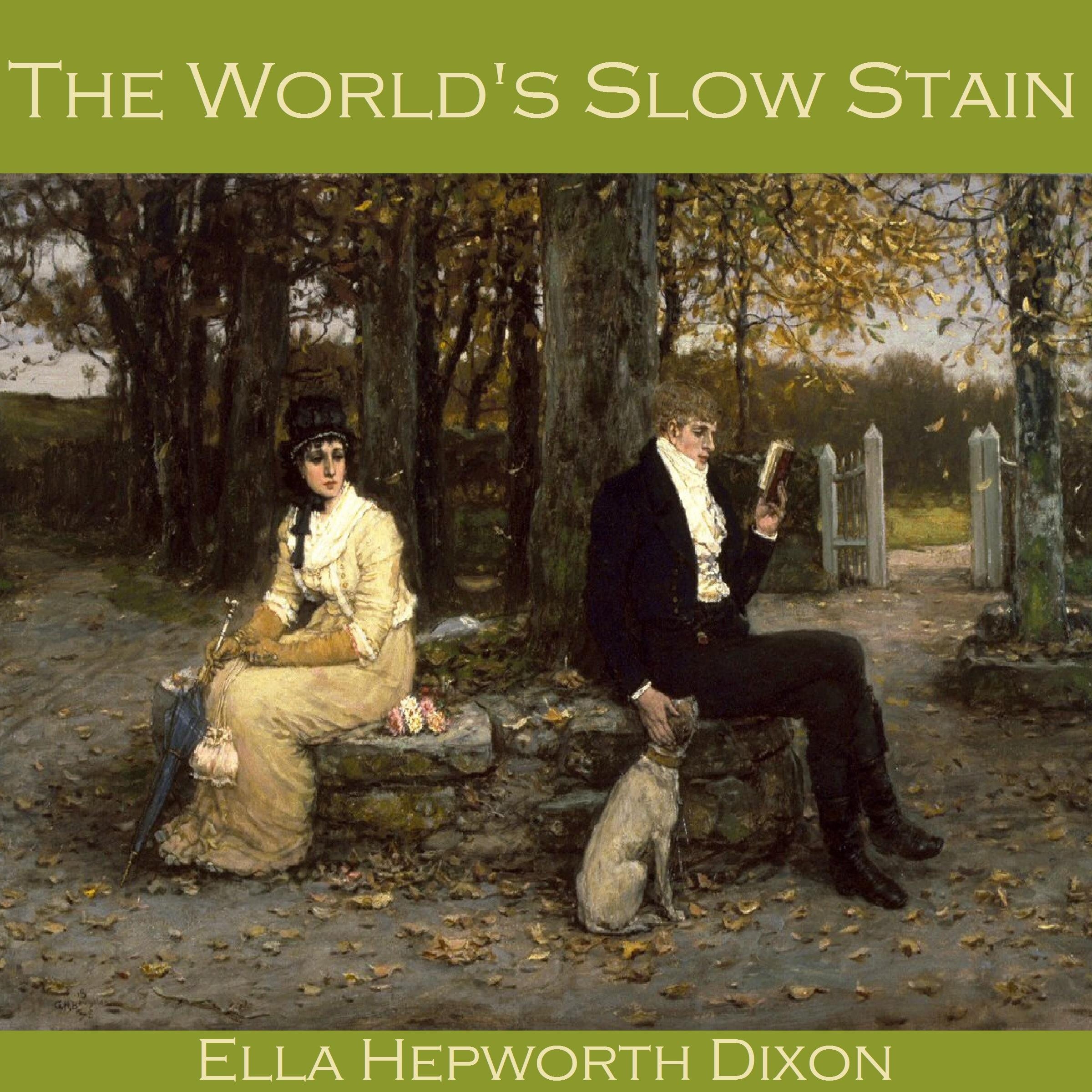 The World's Slow Stain