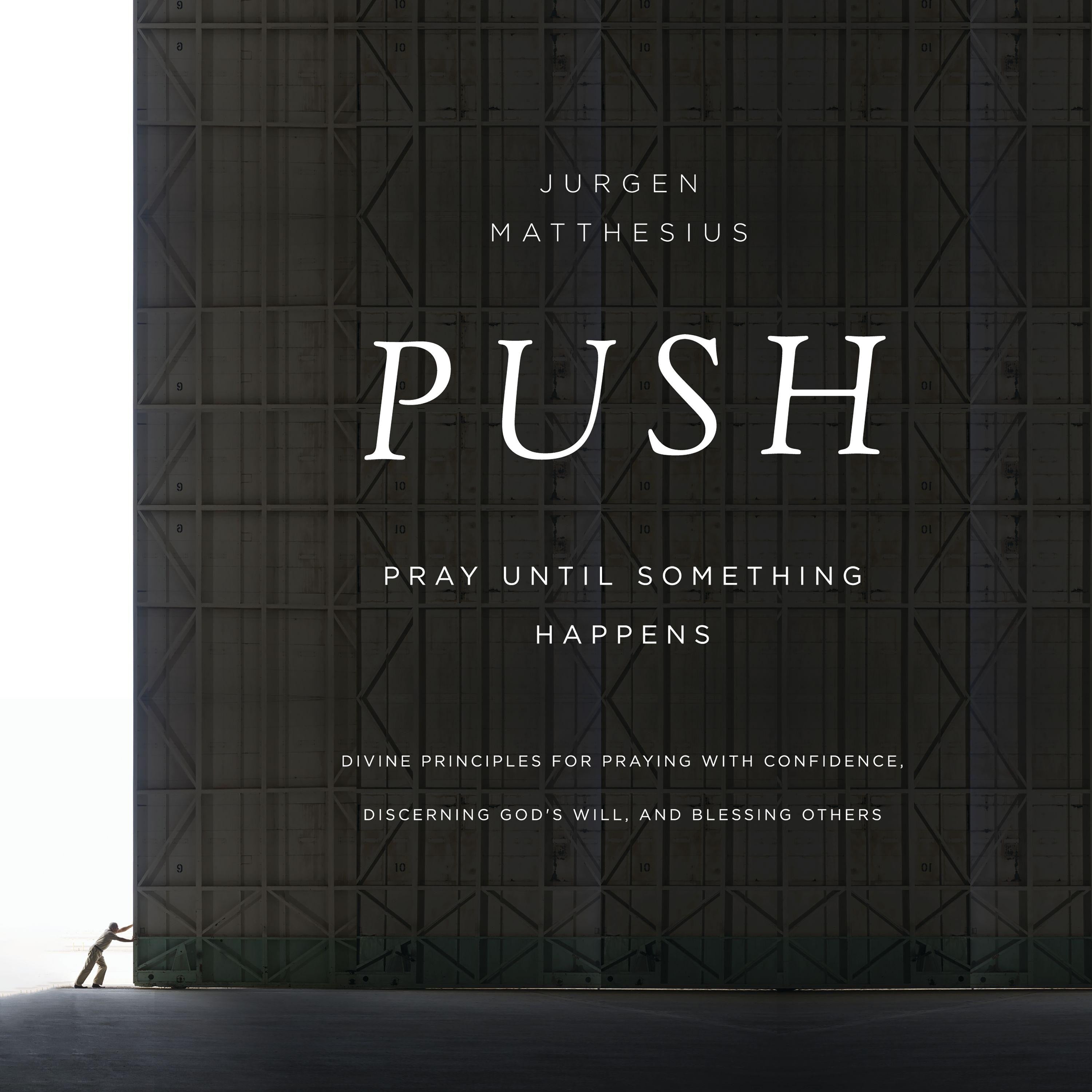 PUSH: Pray Until Something Happens