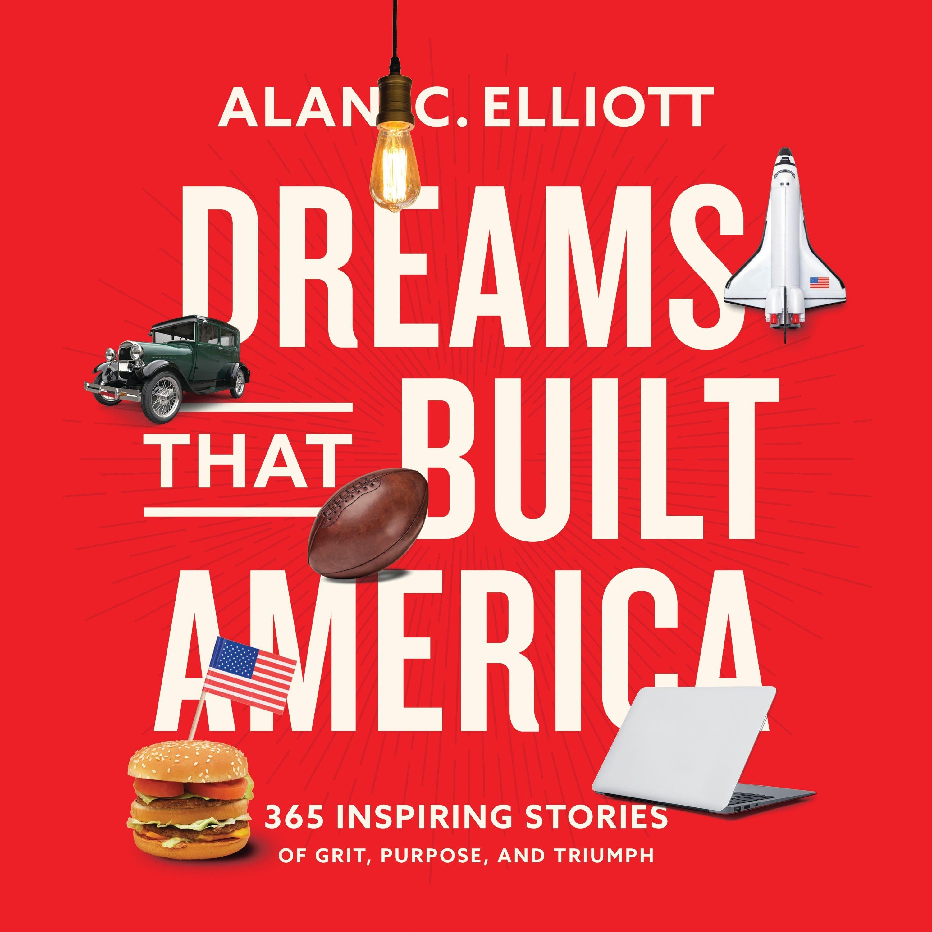Dreams That Built America