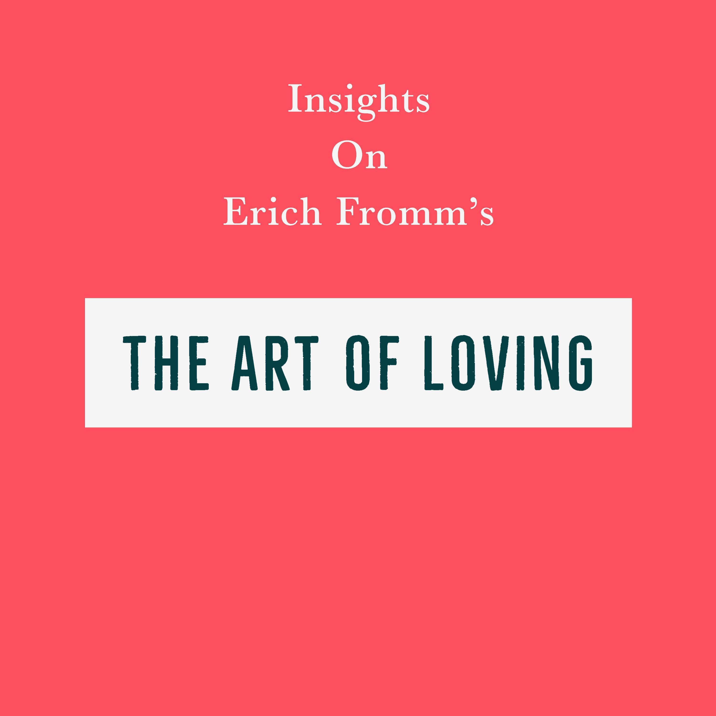 Insights on Erich Fromm's The Art of Loving