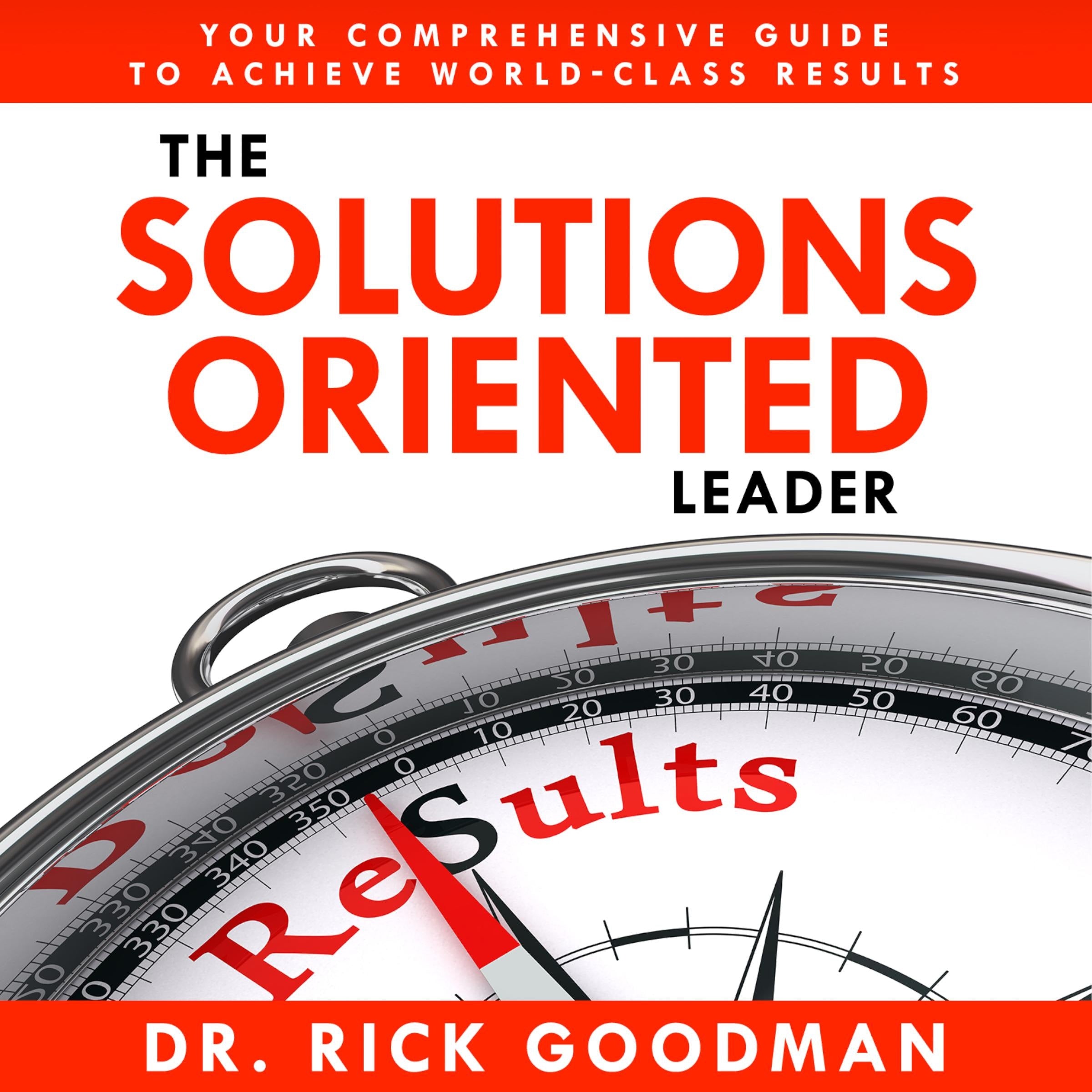 The Solutions Oriented Leader
