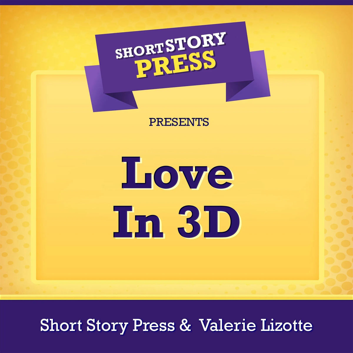 Short Story Press Presents Love In 3D