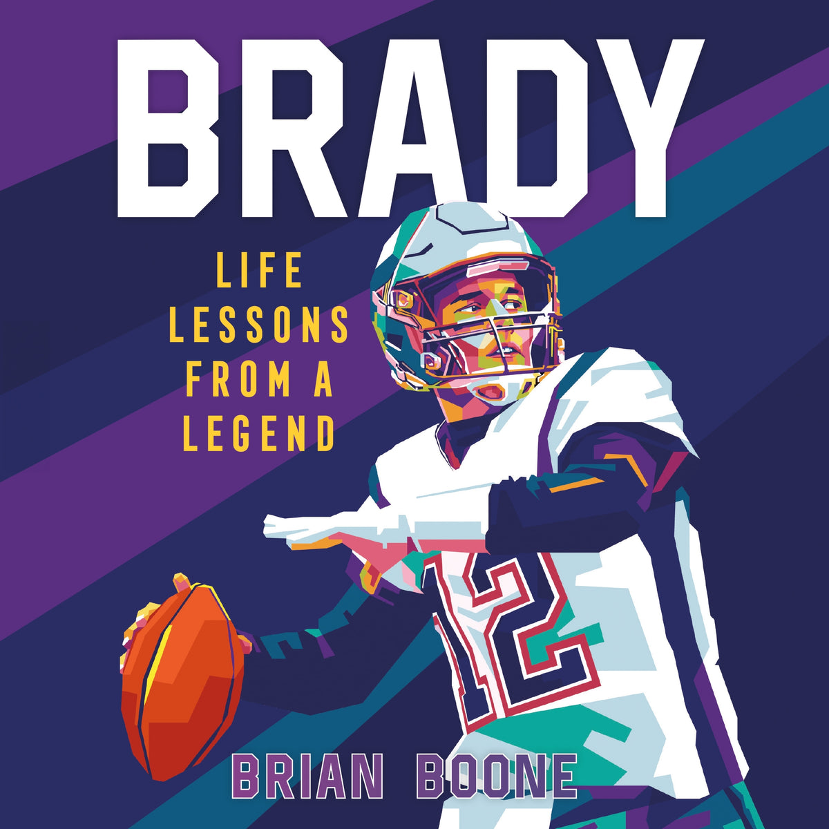 Brady: Life Lessons From a Legend