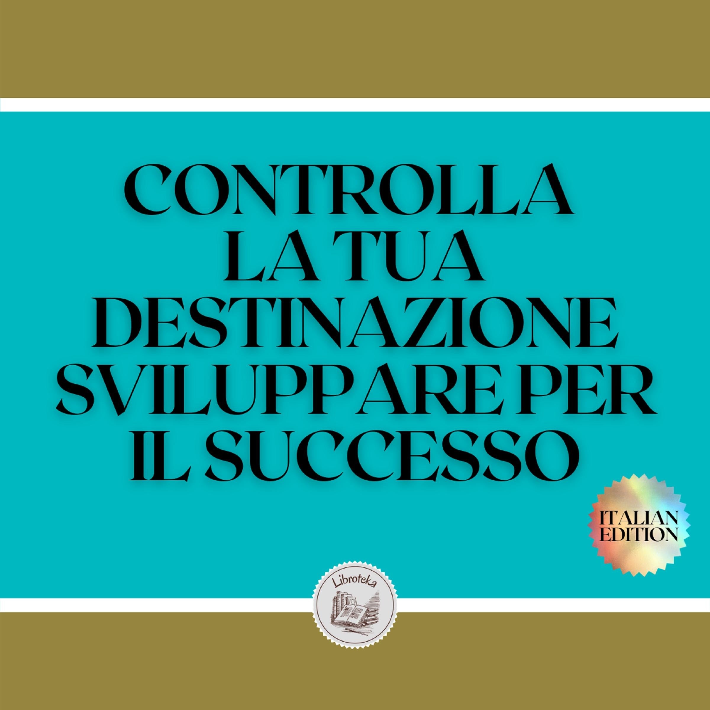 CONTROLLA LA TUA DESTINAZIONE SVILUPPARE PER IL SUCCESSO
