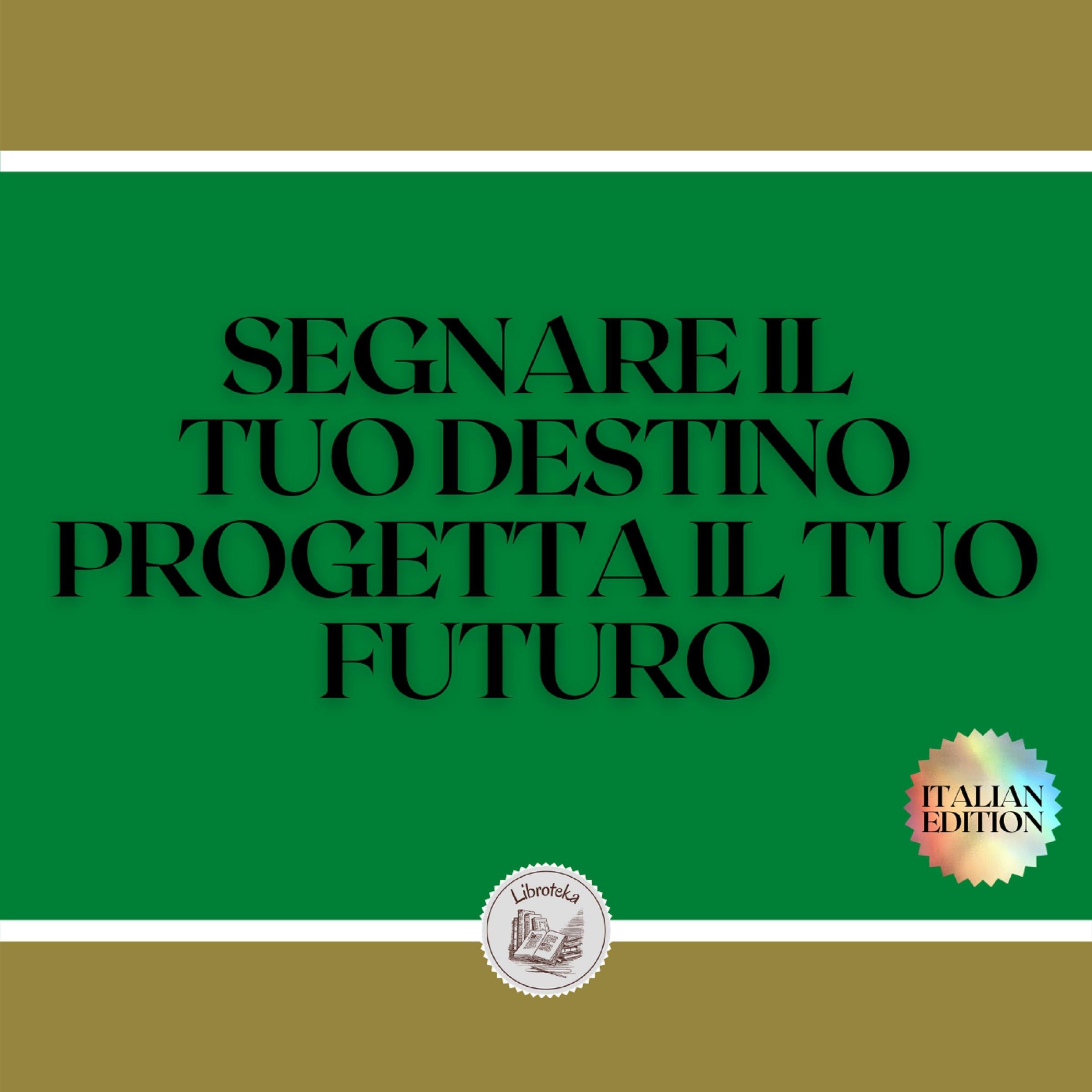 SEGNARE IL TUO DESTINO PROGETTA IL TUO FUTURO
