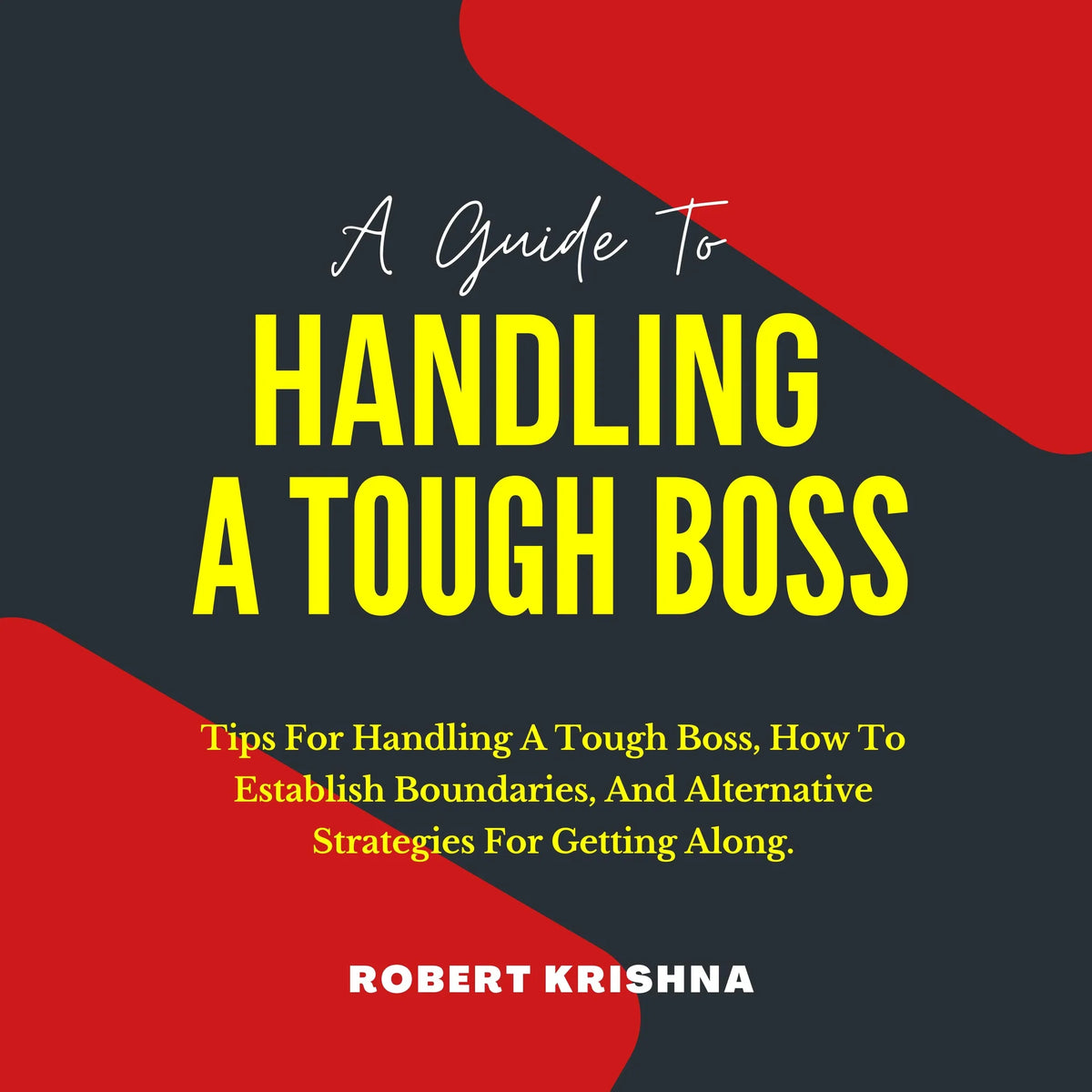 A Guide To Handling A Tough Boss