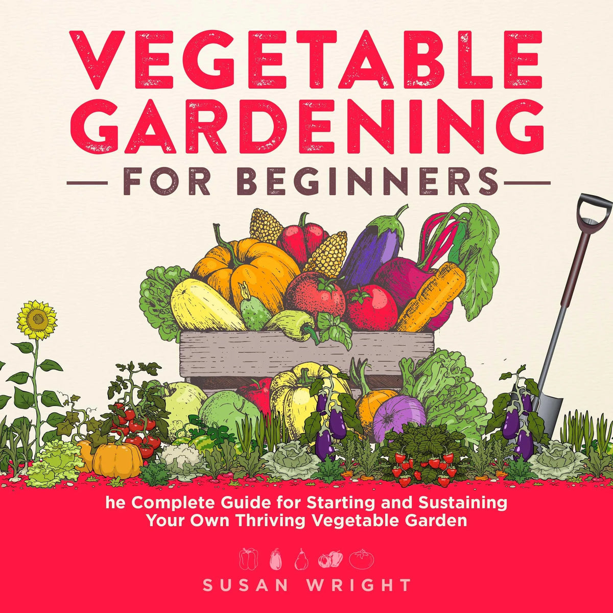 Vegetable Gardening For Beginners