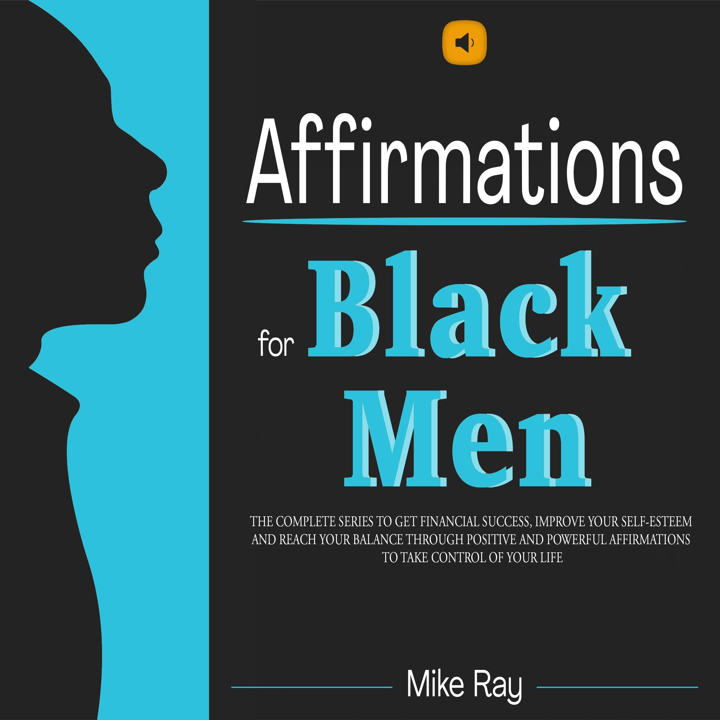 AFFIRMATIONS FOR BLACK MEN - THE SERIES