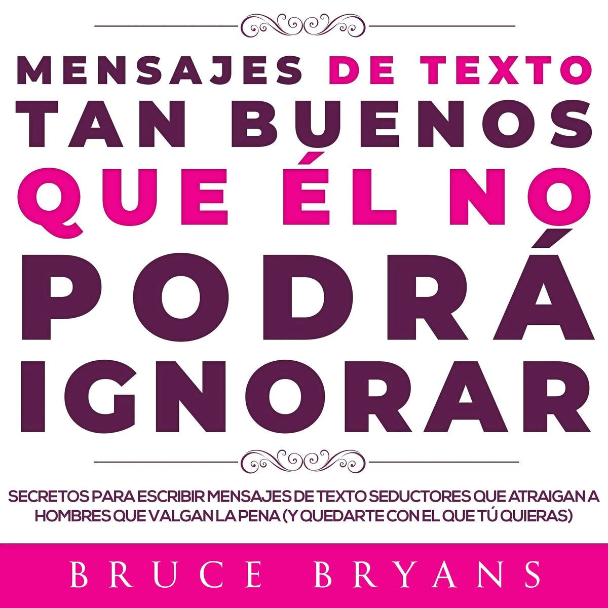 Mensajes de Texto Tan Buenos Que él no Podrá Ignorar