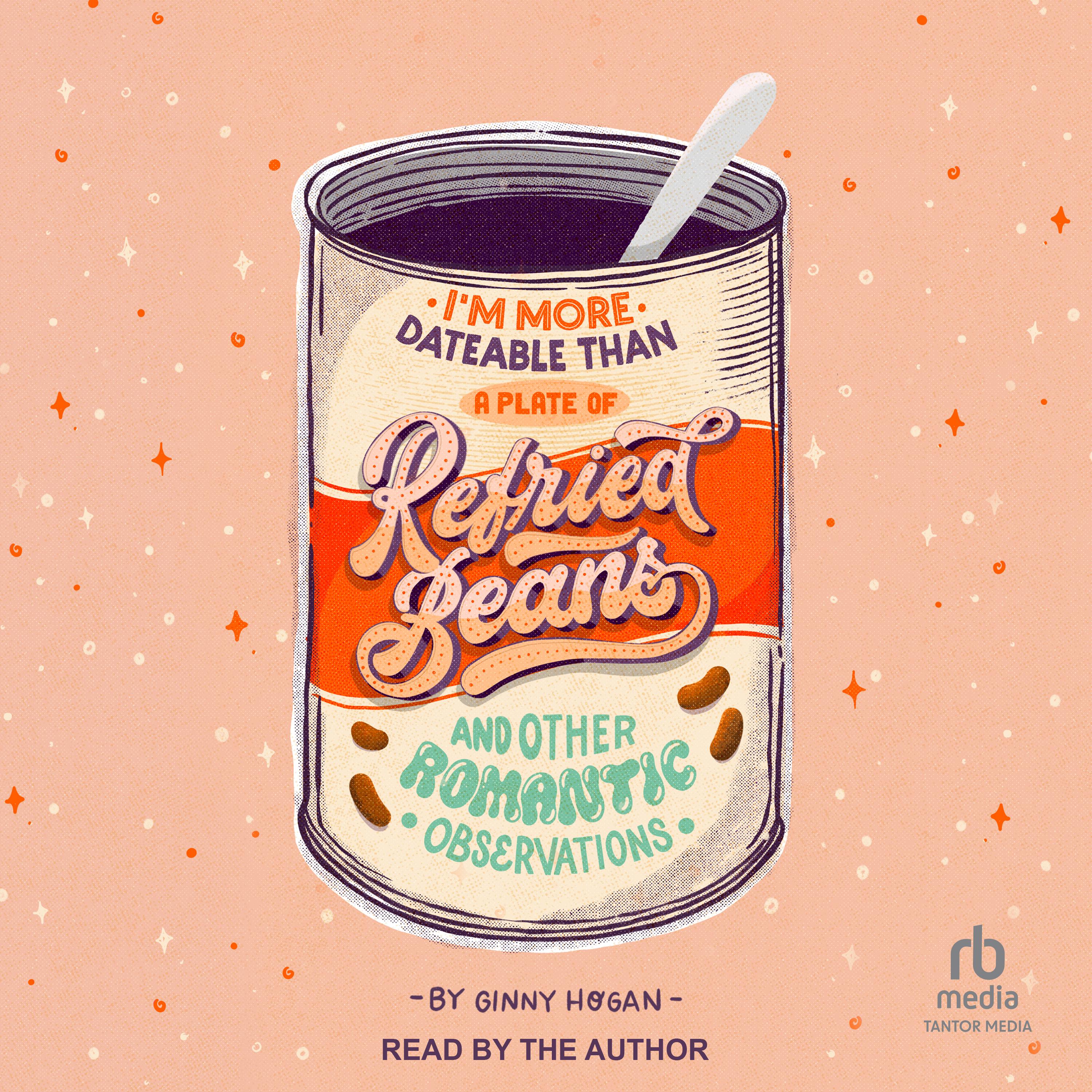 I'm More Dateable than a Plate of Refried Beans