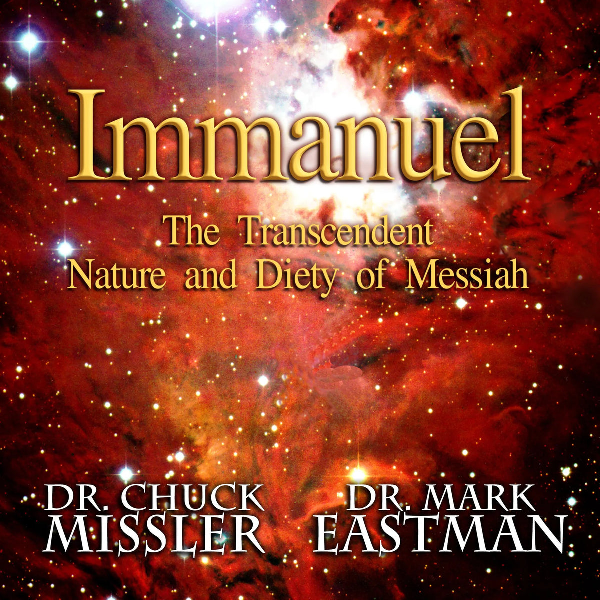 Immanuel: The Transcendent Nature and Deity of Messiah
