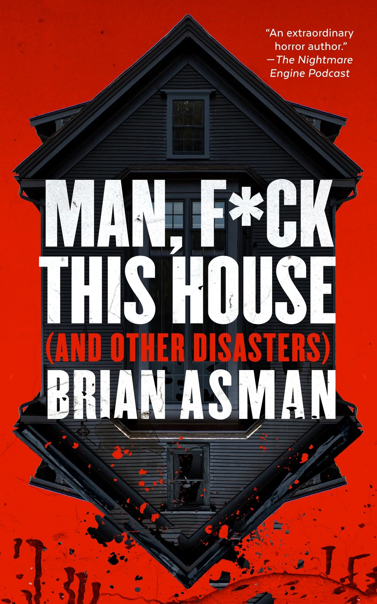 Man, F*ck This House (And Other Disasters)