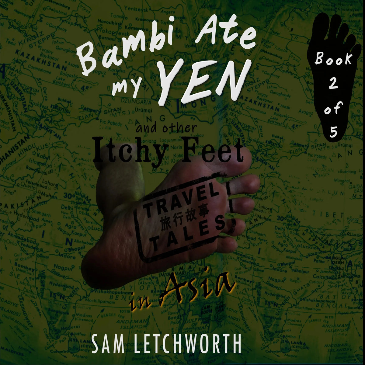 Bambi Ate My Yen and Other Itchy Feet Travel Tales
