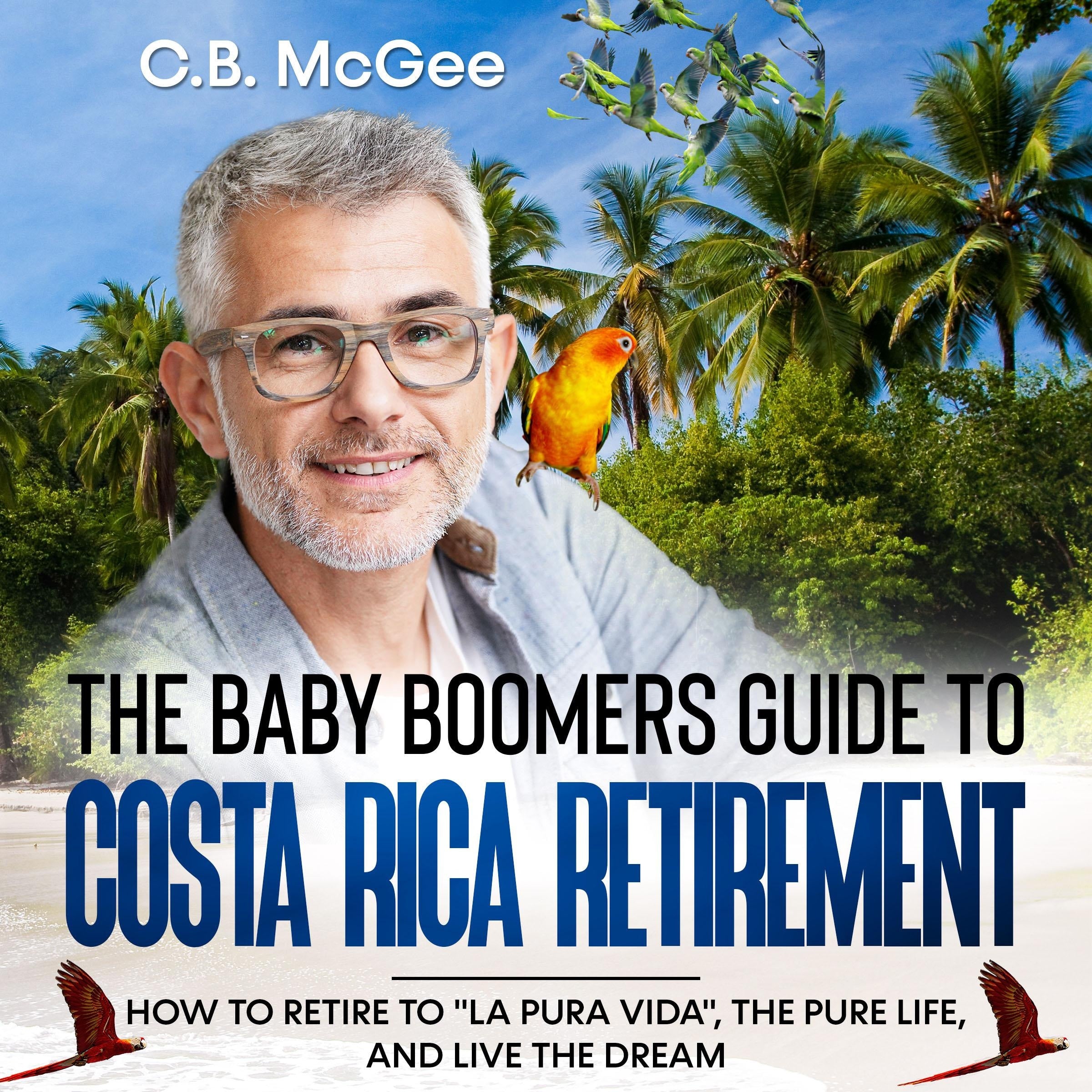 The Baby Boomer's Guide® to Costa Rica Retirement