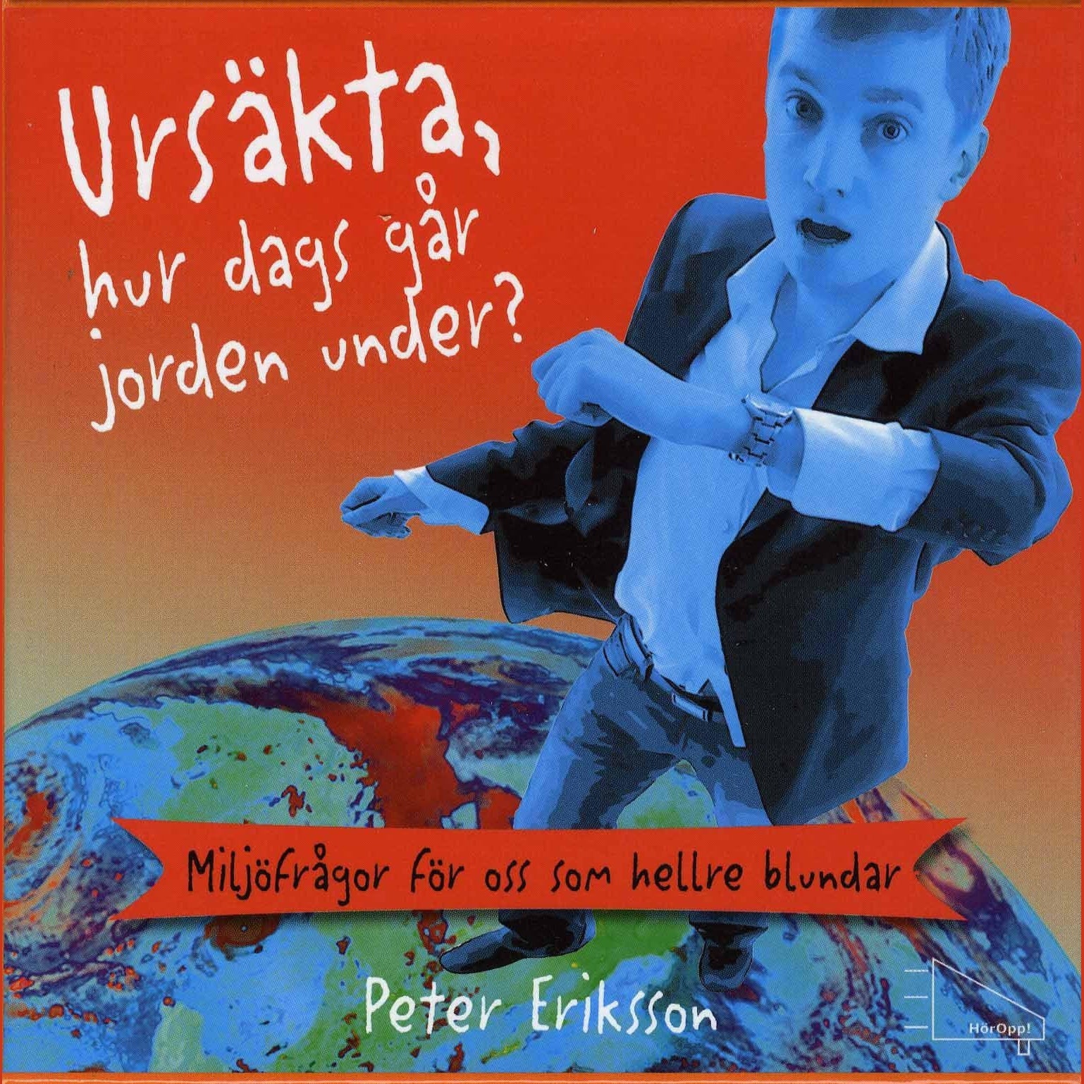 Ursäkta, hur dags går jorden under?